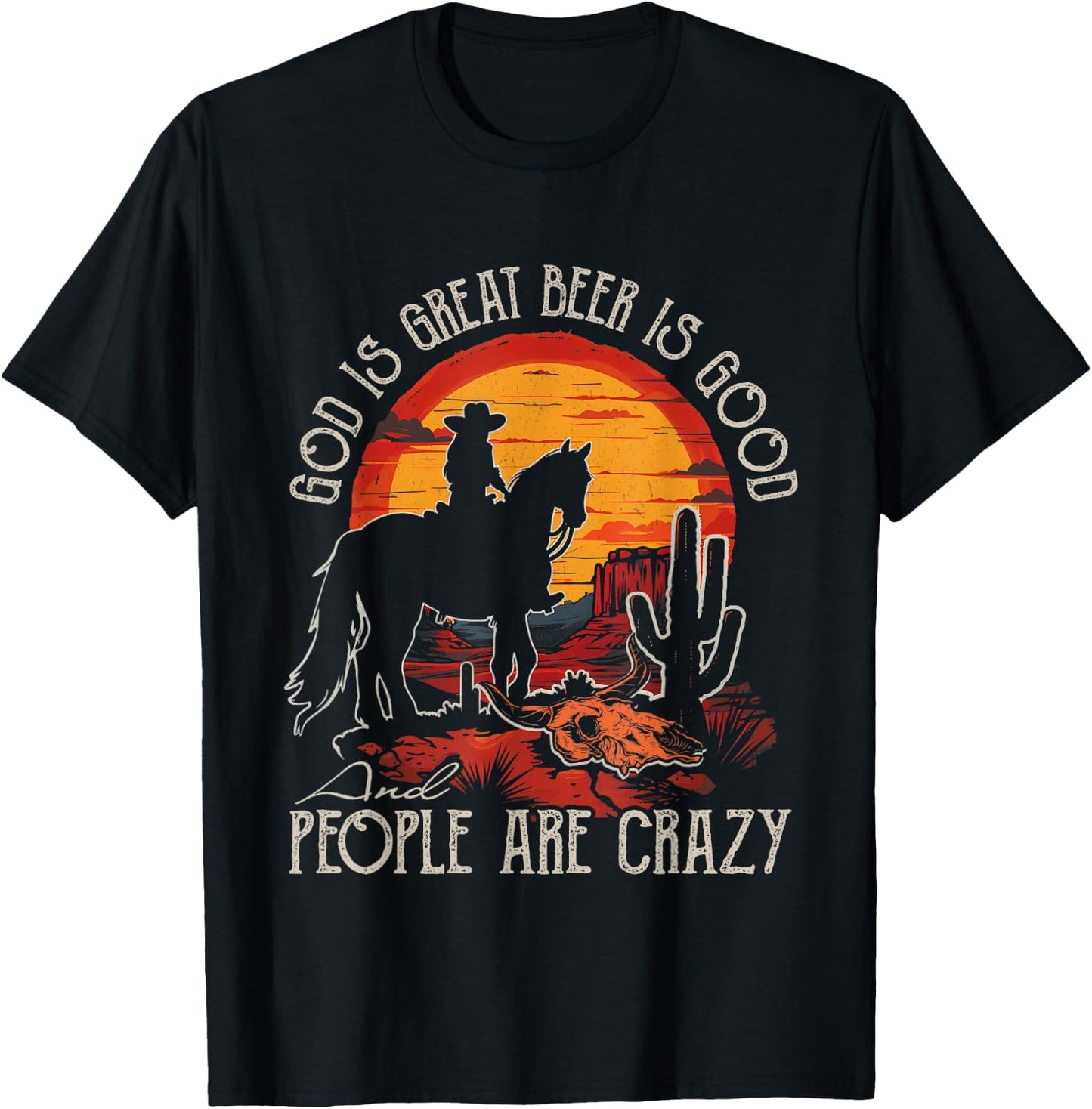 God Is Great Beer Is Good Classic Horses People Are Crazy T-Shirt - T-Shirt | Black