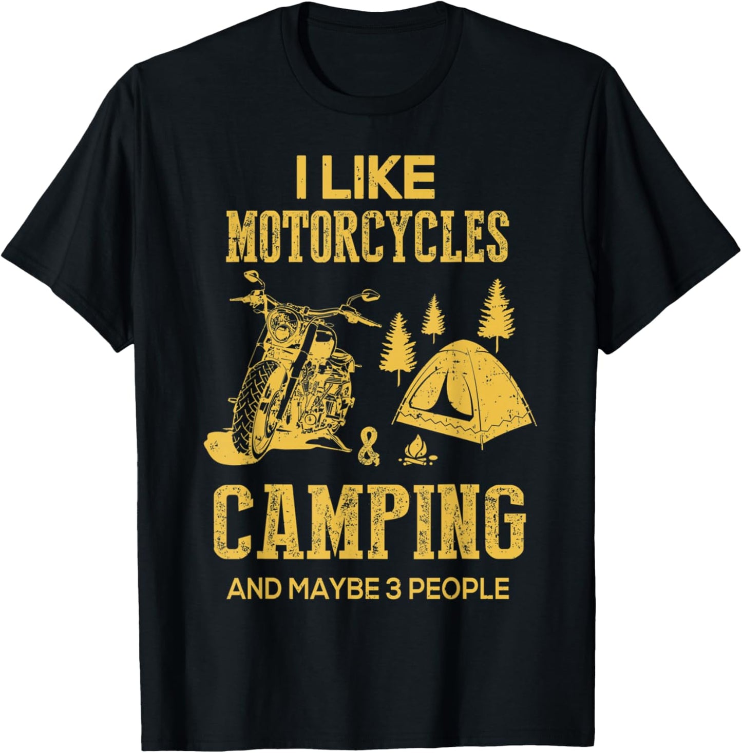 I Like Motorcycles And Camping And Maybe 3 People T-Shirt - T-Shirt | Black