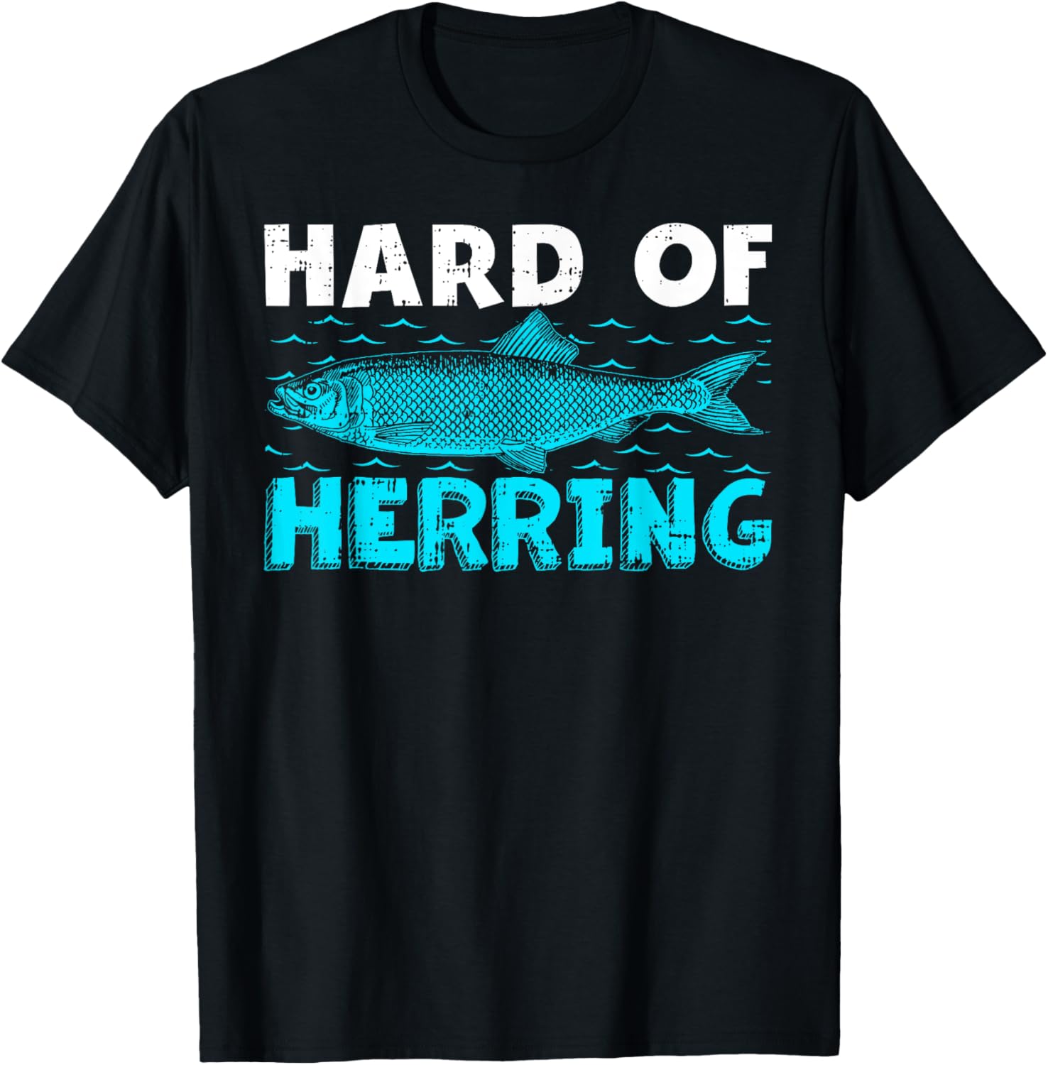 Funny Fisherman Hard Of Herring Fishing Lover T-Shirt - T-Shirt | Black