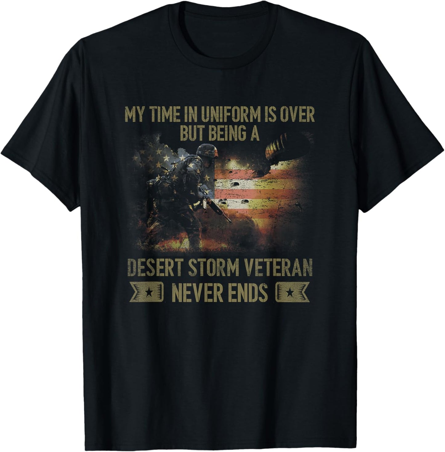 VETERAN Being A Desert Storm Veteran Never Ends T-Shirt - T-Shirt | Black
