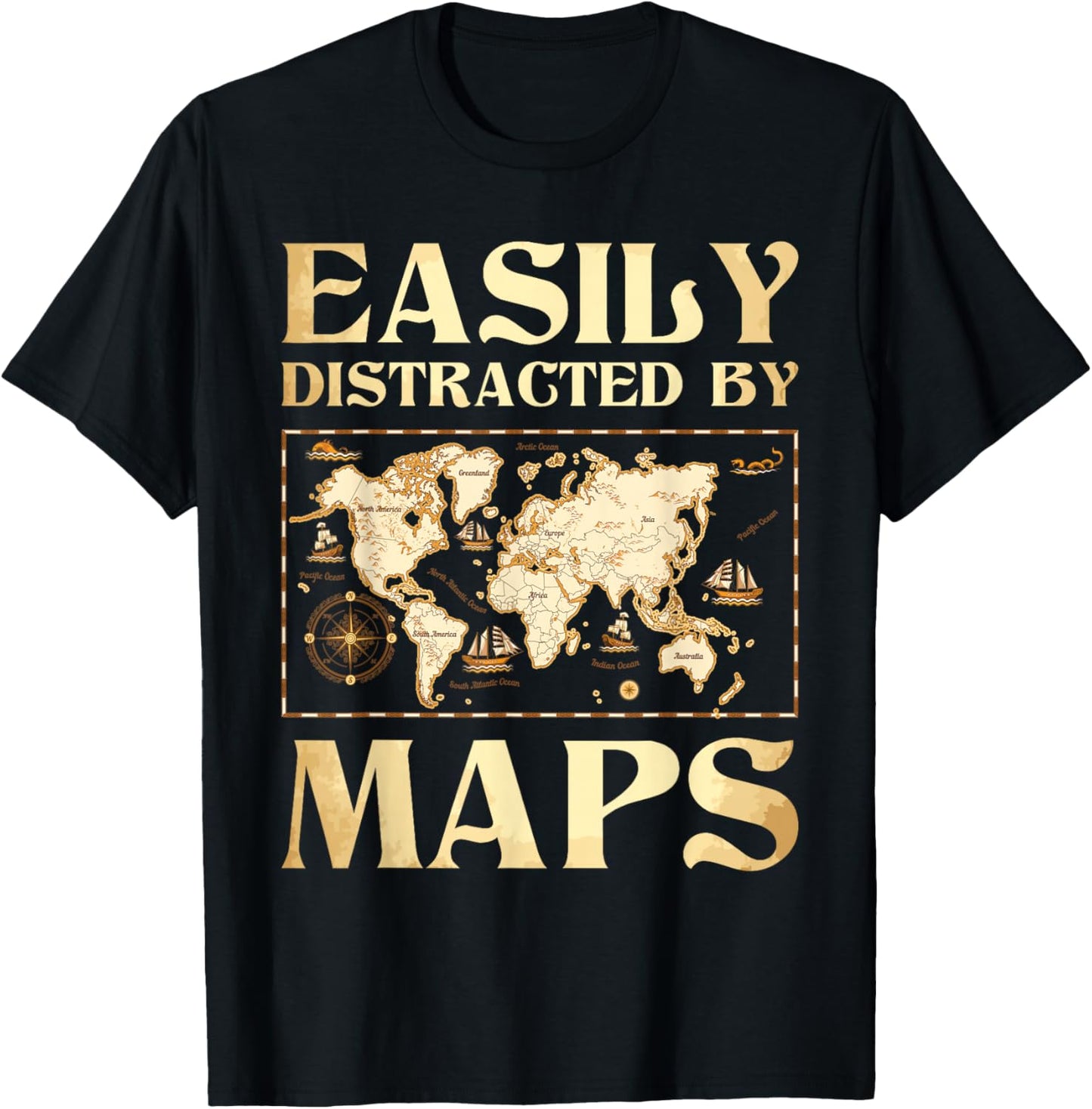 Easily Distracted By Maps - Cartography Geographer Map Lover T-Shirt - T-Shirt | Black