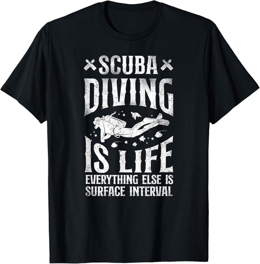 Diver Scuba Diving Is Life Everything Else Surface Interval T-Shirt - T-Shirt | Black