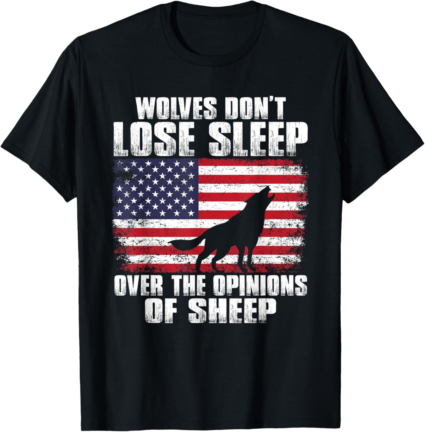 American Wolves Don't Lose Over Sleep The Opinions Of Sheep T-Shirt - T-Shirt | Black