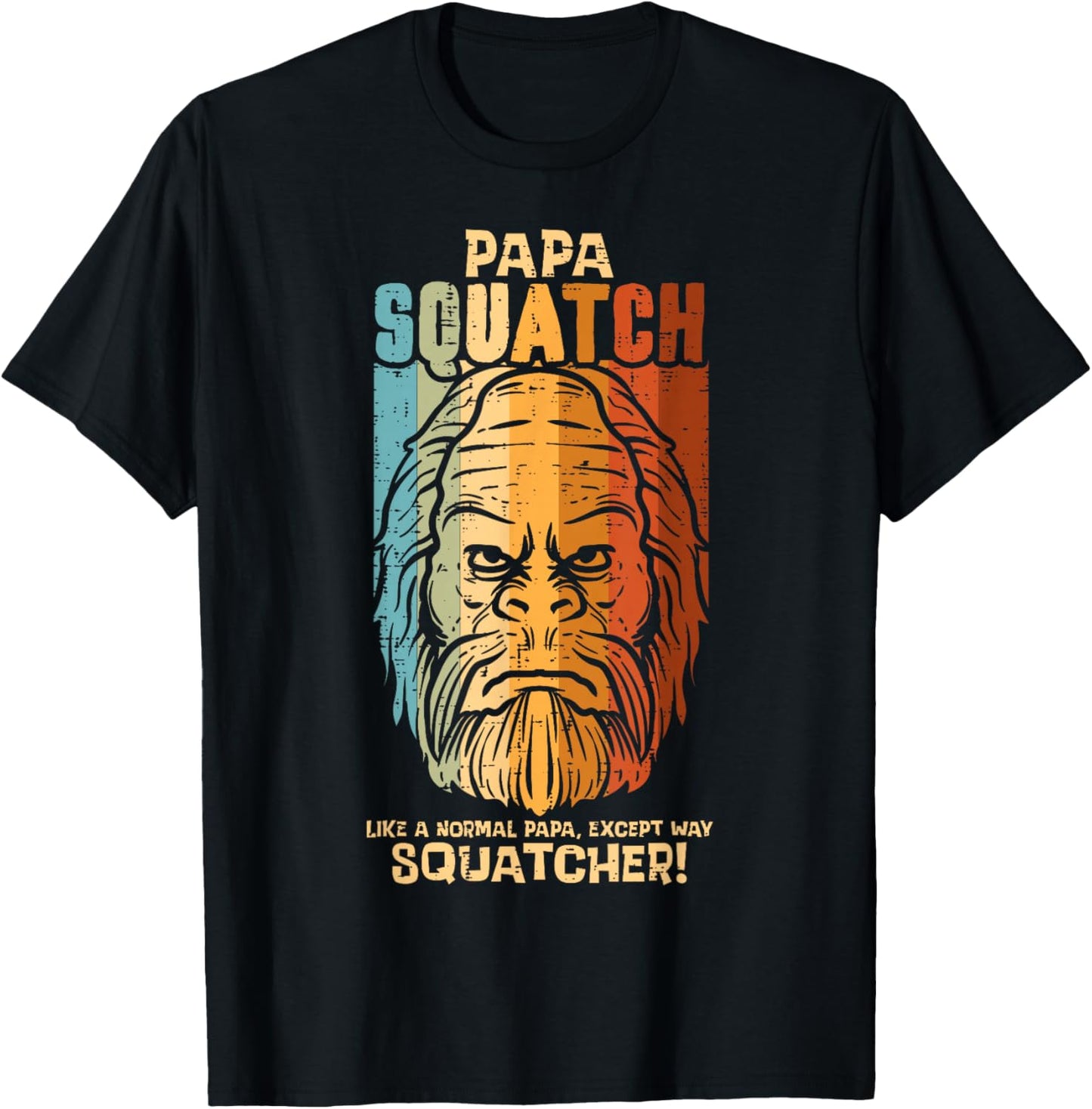 Papa Squatch Normal Except Squatcher Fathers Day Bigfoot Dad T-Shirt - T-Shirt | Black
