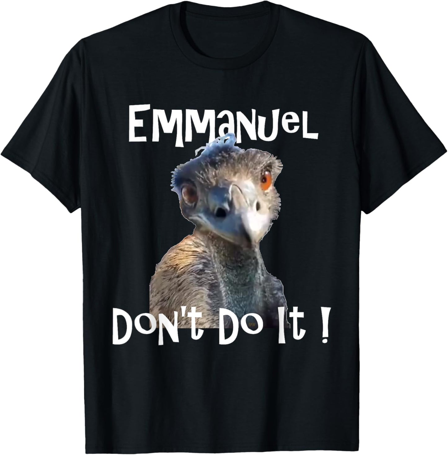 Emmanuel Don't Do It funny viral emu T-Shirt - T-Shirt | Black