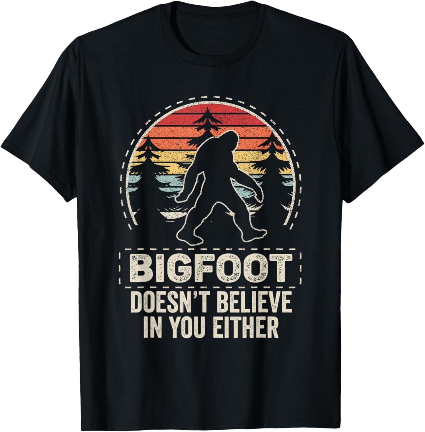 Vintage Retro Bigfoot Doesn't Believe In You Either T-Shirt - T-Shirt | Black