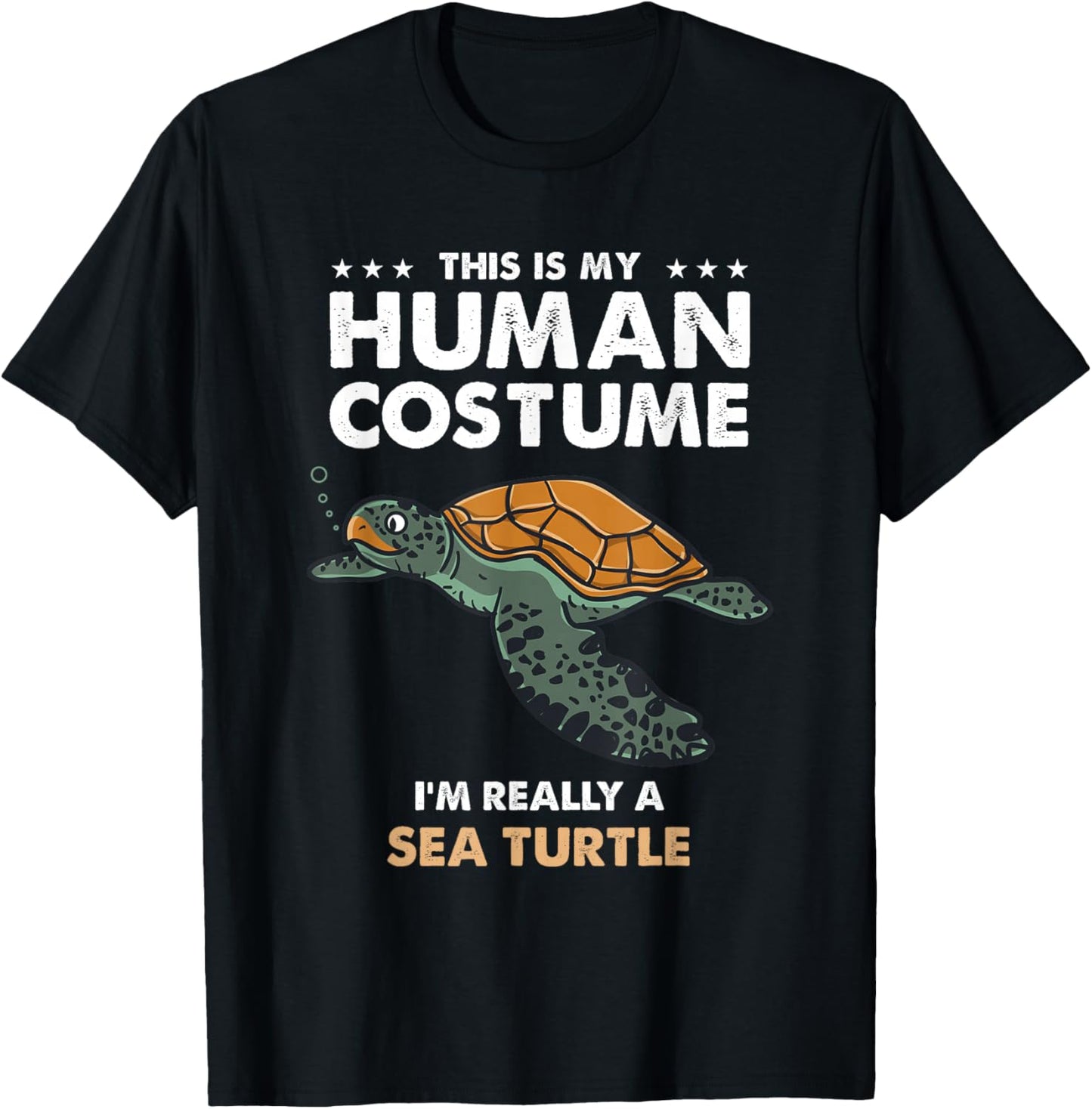 This Is My Human Costume Im Really A Sea Turtle T-Shirt - T-Shirt | Black