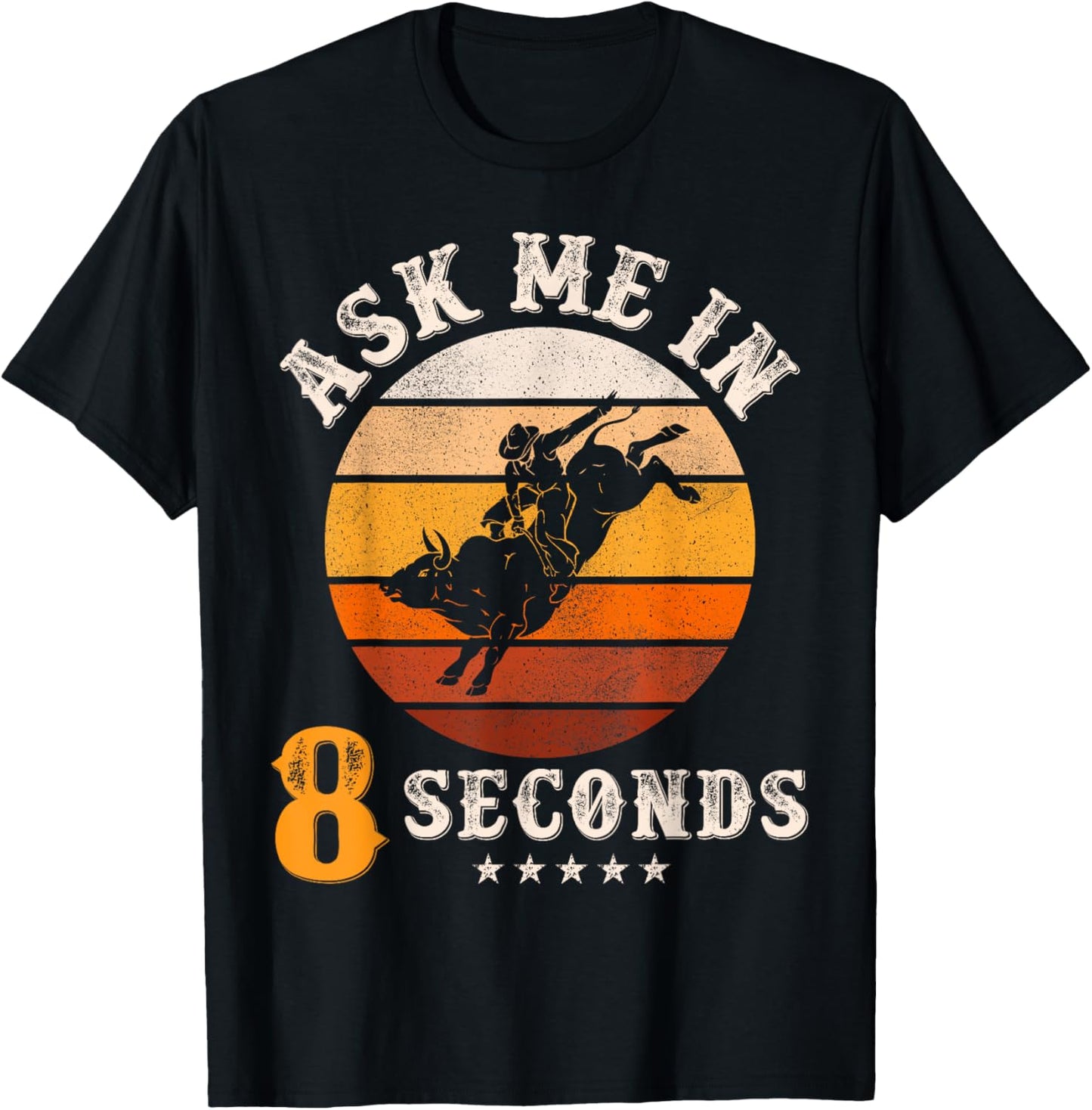 Ask Me In 8 Seconds Rodeo Bull Riding Vintage Cowboy T-Shirt - T-Shirt | Black