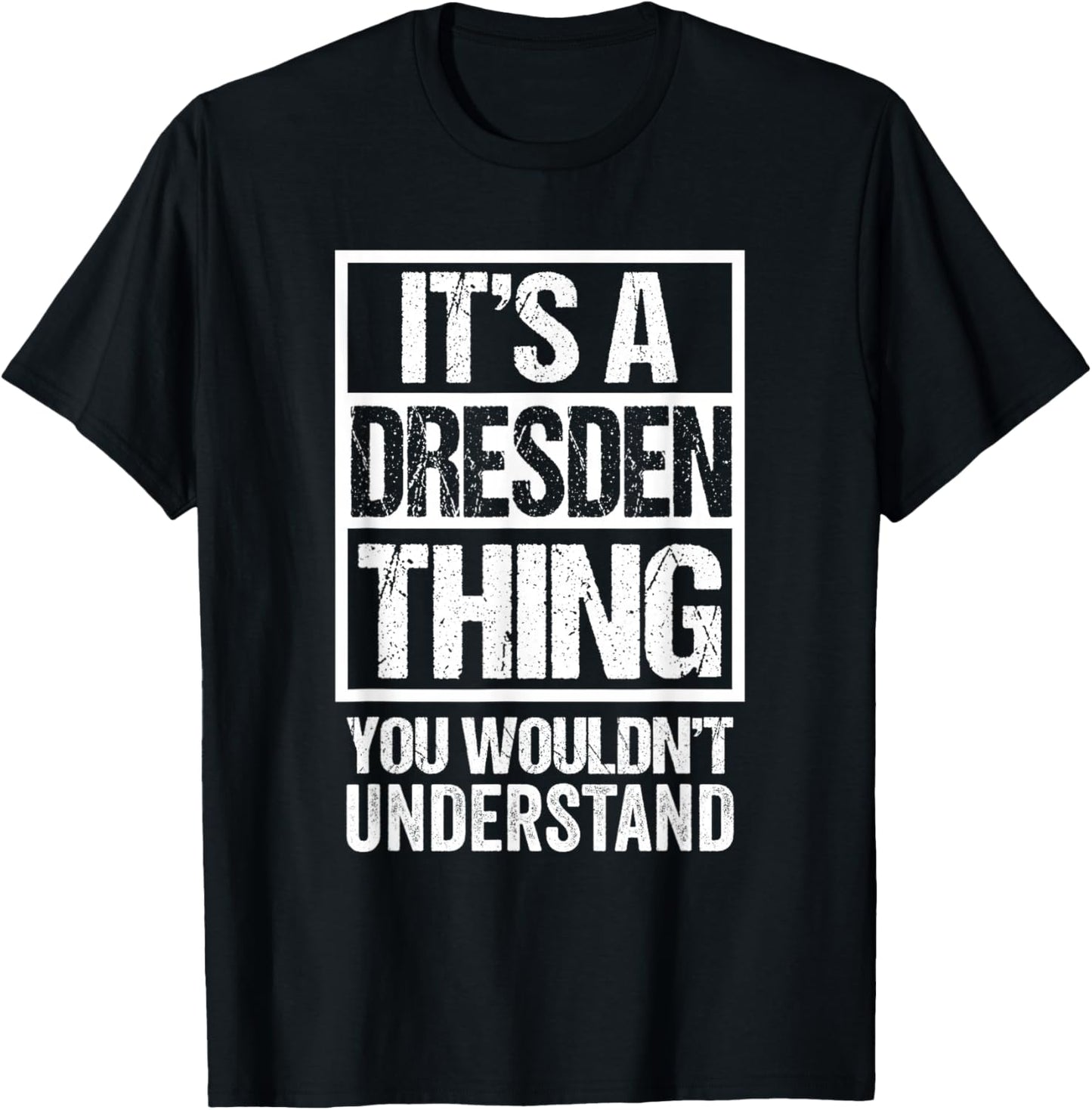 It's A Dresden Thing You Wouldn't Understand Draesdn Dresdner T-Shirt - T-Shirt | Black