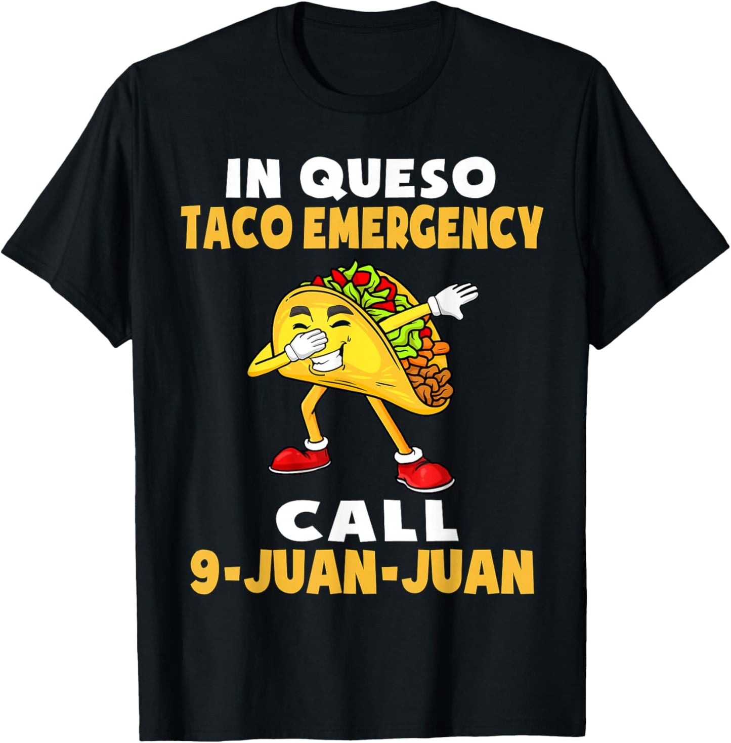 In Queso Emergency Cinco De Mayo Taco Call 9 Juan Mexican T-Shirt - T-Shirt | Black