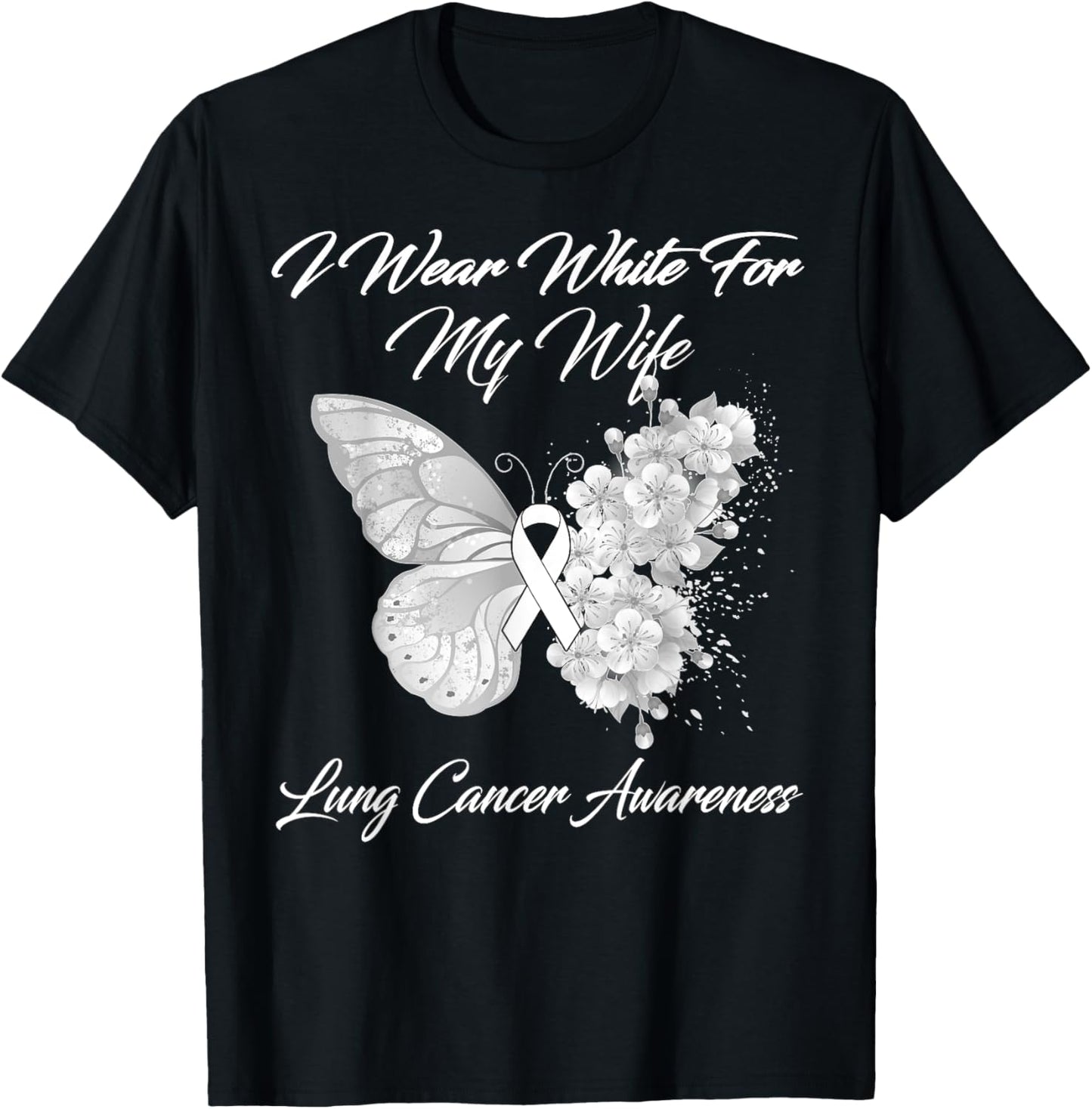 Butterfly I Wear White For My Wife Lung Cancer Awareness T-Shirt - T-Shirt | Black