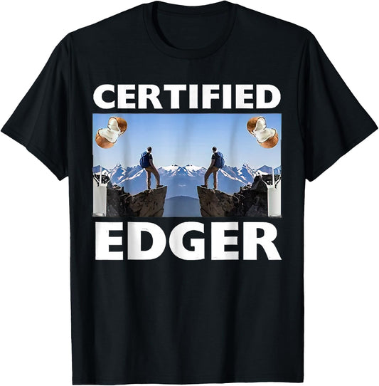 Certified Edger Climbing Funny Oddly Specific Dank Meme T-Shirt - T-Shirt | Black