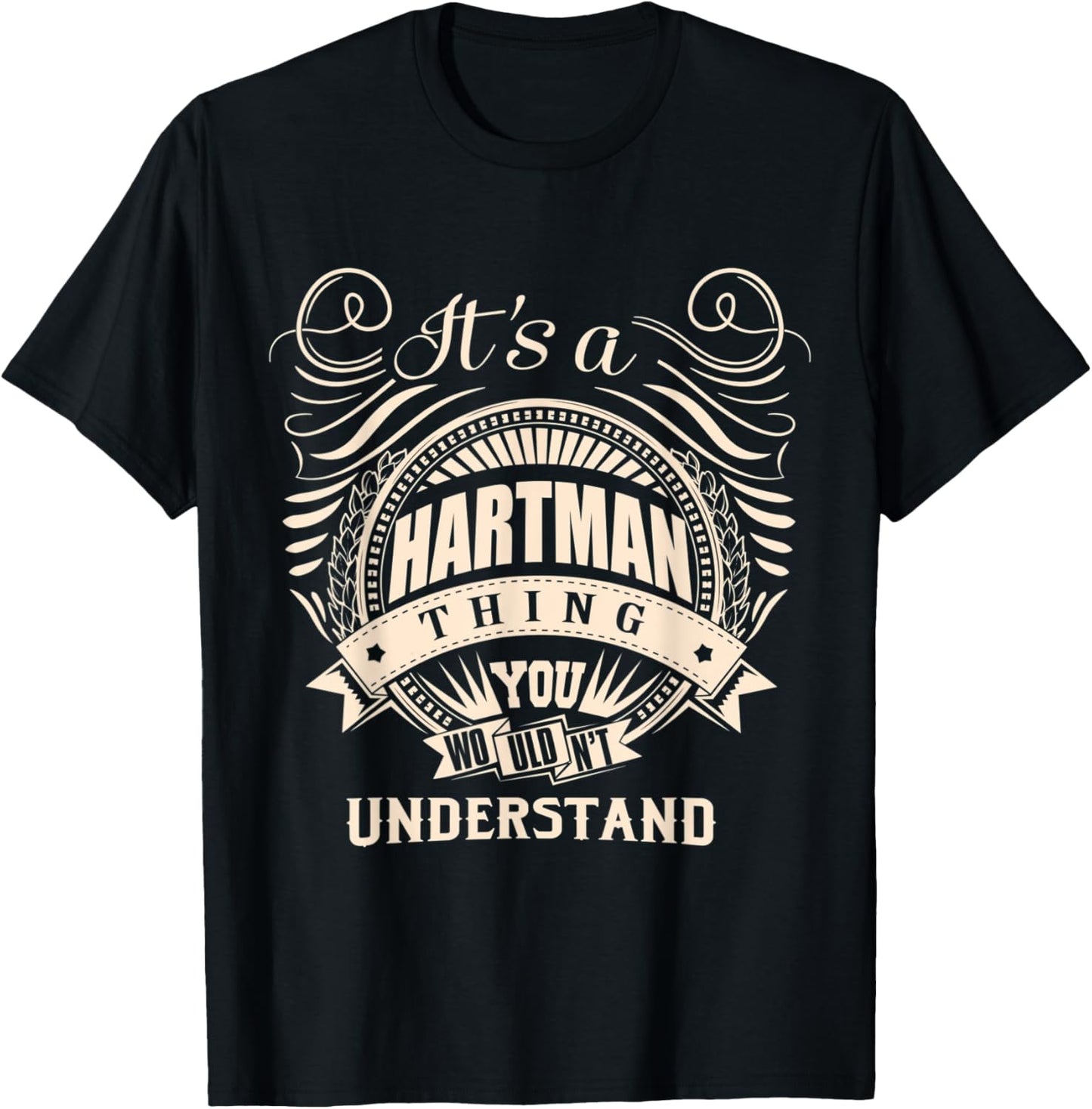 It's a HARTMAN thing you wouldn't understand Gift T-Shirt - T-Shirt | Black