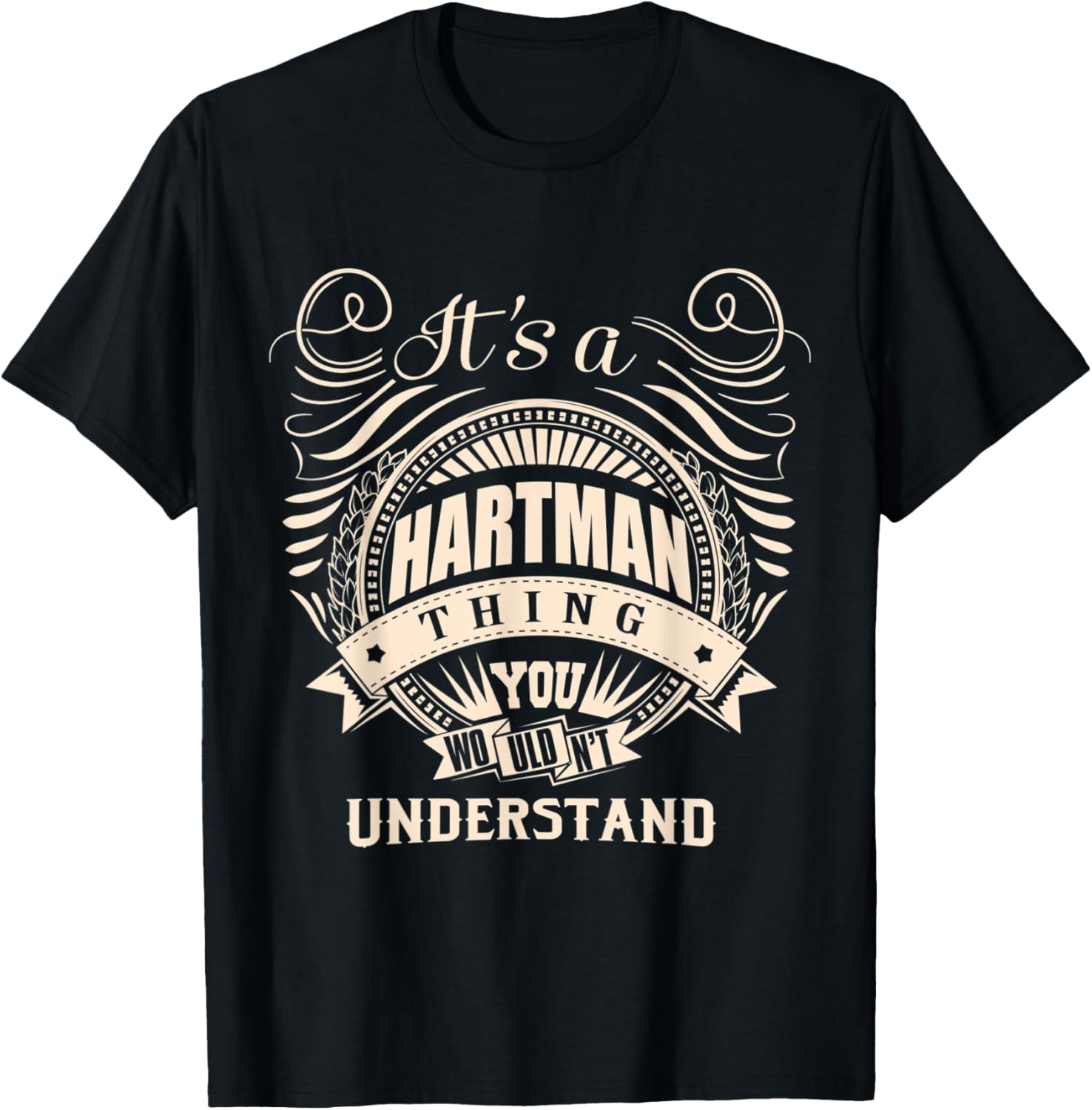 It's a HARTMAN thing you wouldn't understand Gift T-Shirt - T-Shirt | Black