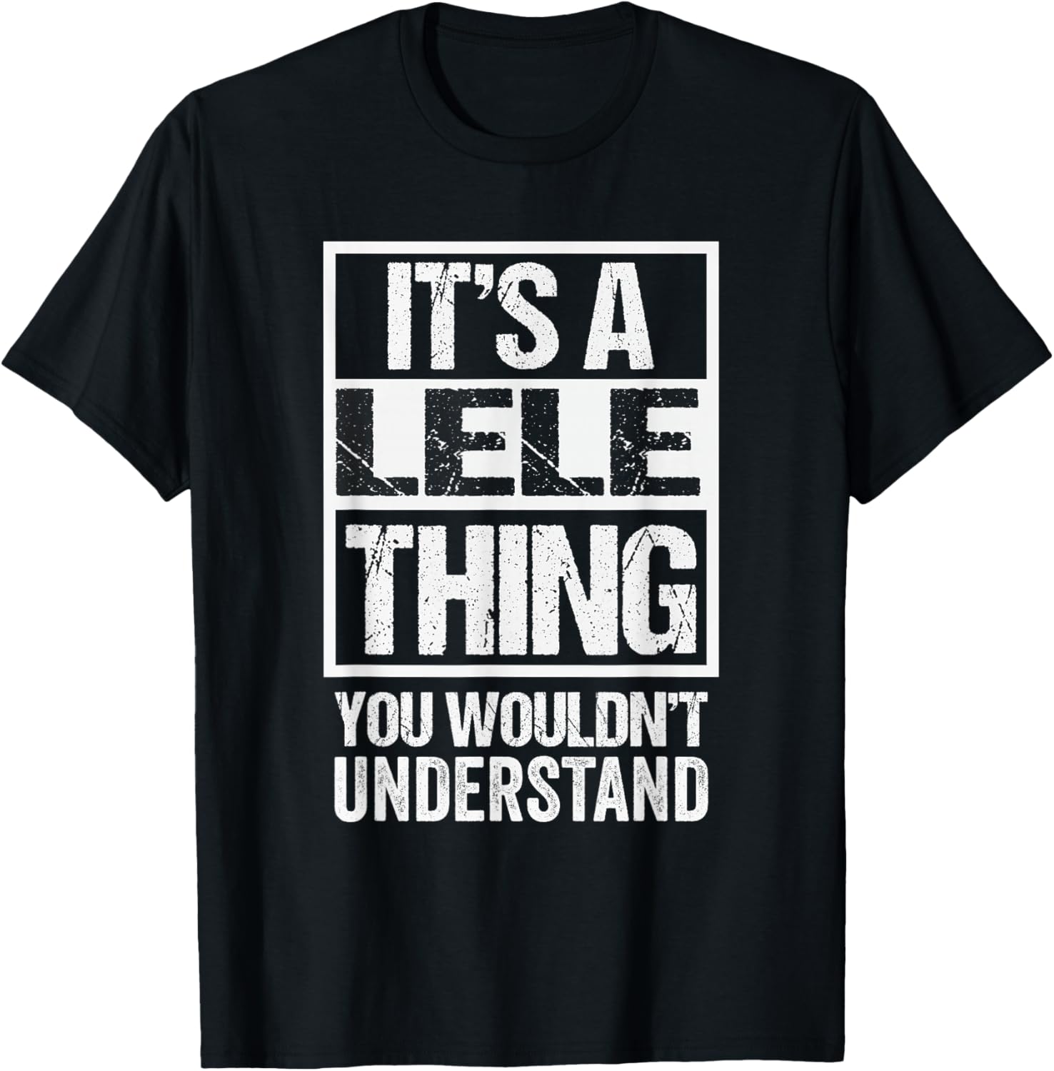 It's A Lele Thing You Wouldn't Understand First Name T-Shirt - T-Shirt | Black