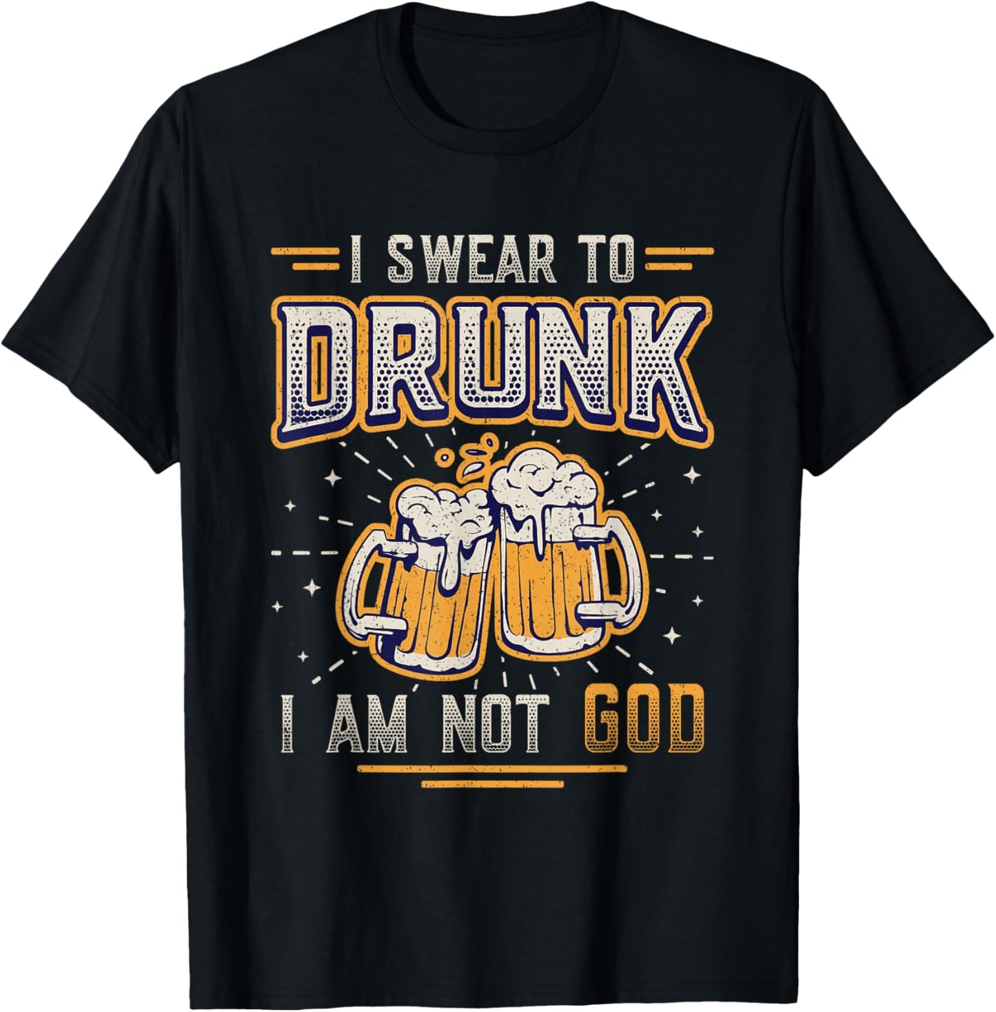 I Swear To Drunk I´m Not God Funny Beer Drinking T-Shirt - T-Shirt | Black