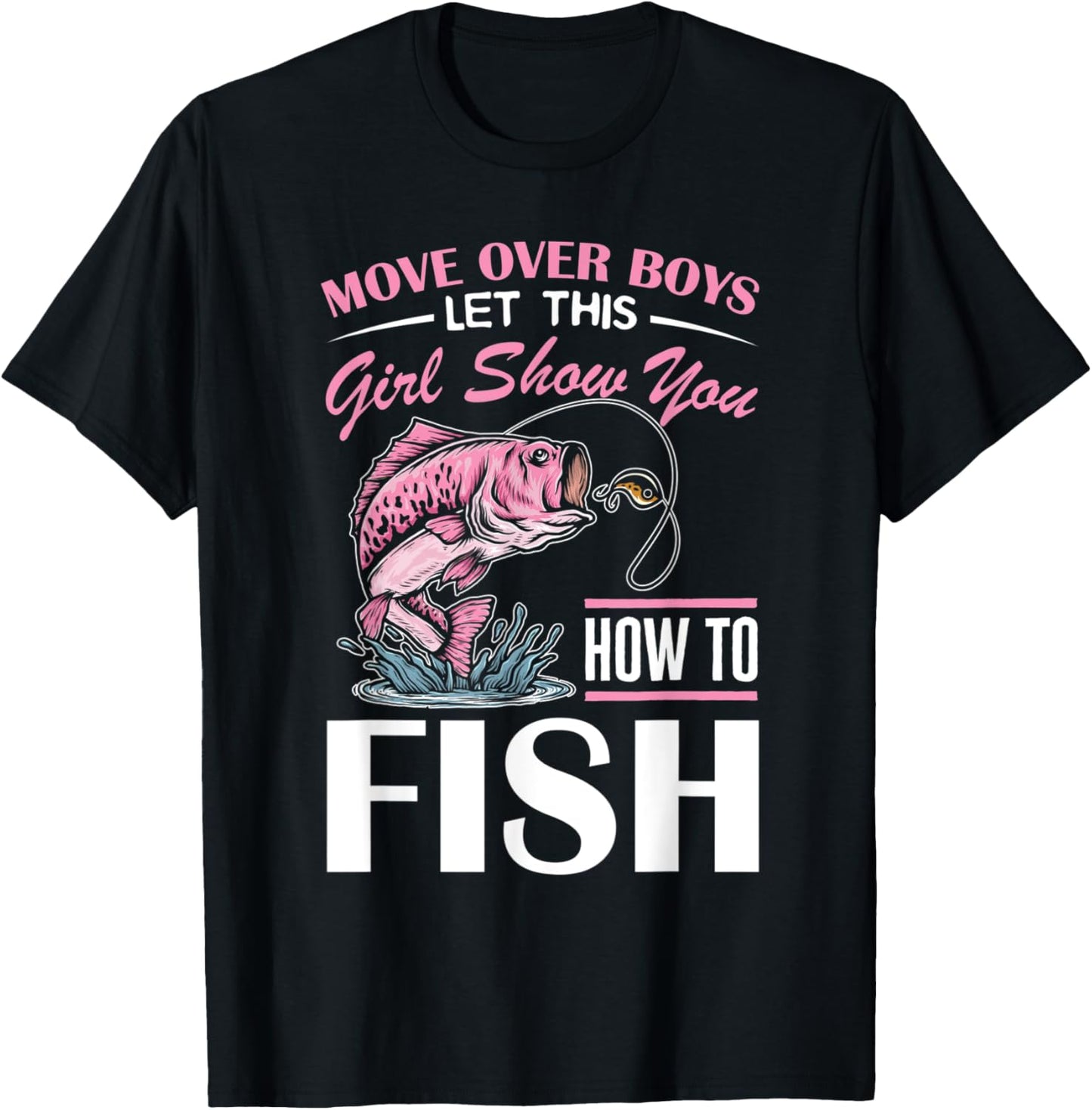 Move Over Boys Funny Girls Fishing Girl T-Shirt - T-Shirt | Black