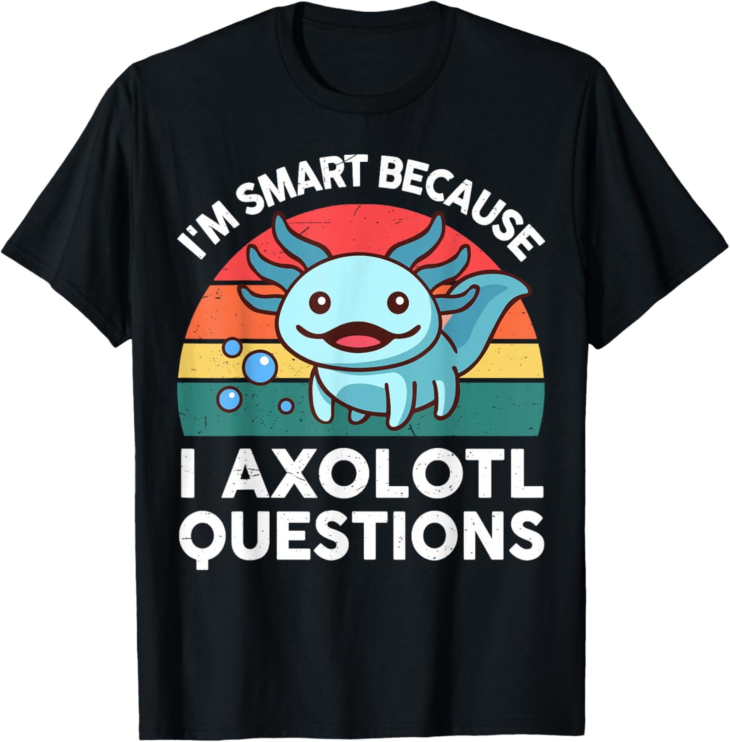 I'm Smart Because I Axolotl Questions Shirt Kids Salamander T-Shirt - T-Shirt | Black