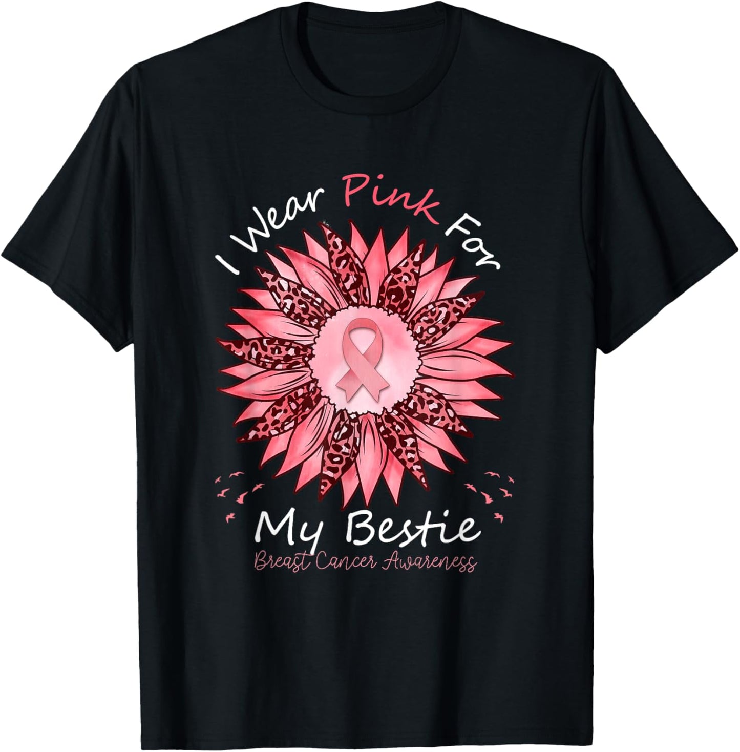 I Wear Pink For My Bestie Breast Cancer Awareness Sunflower T-Shirt - T-Shirt | Black