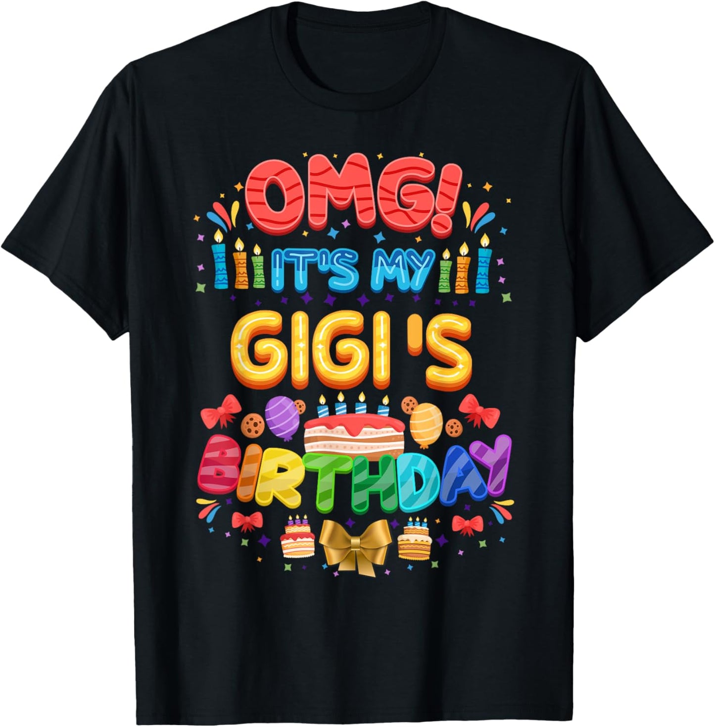 OMG It's My Gigi's Birthday - Bday Party T-Shirt - T-Shirt | Black
