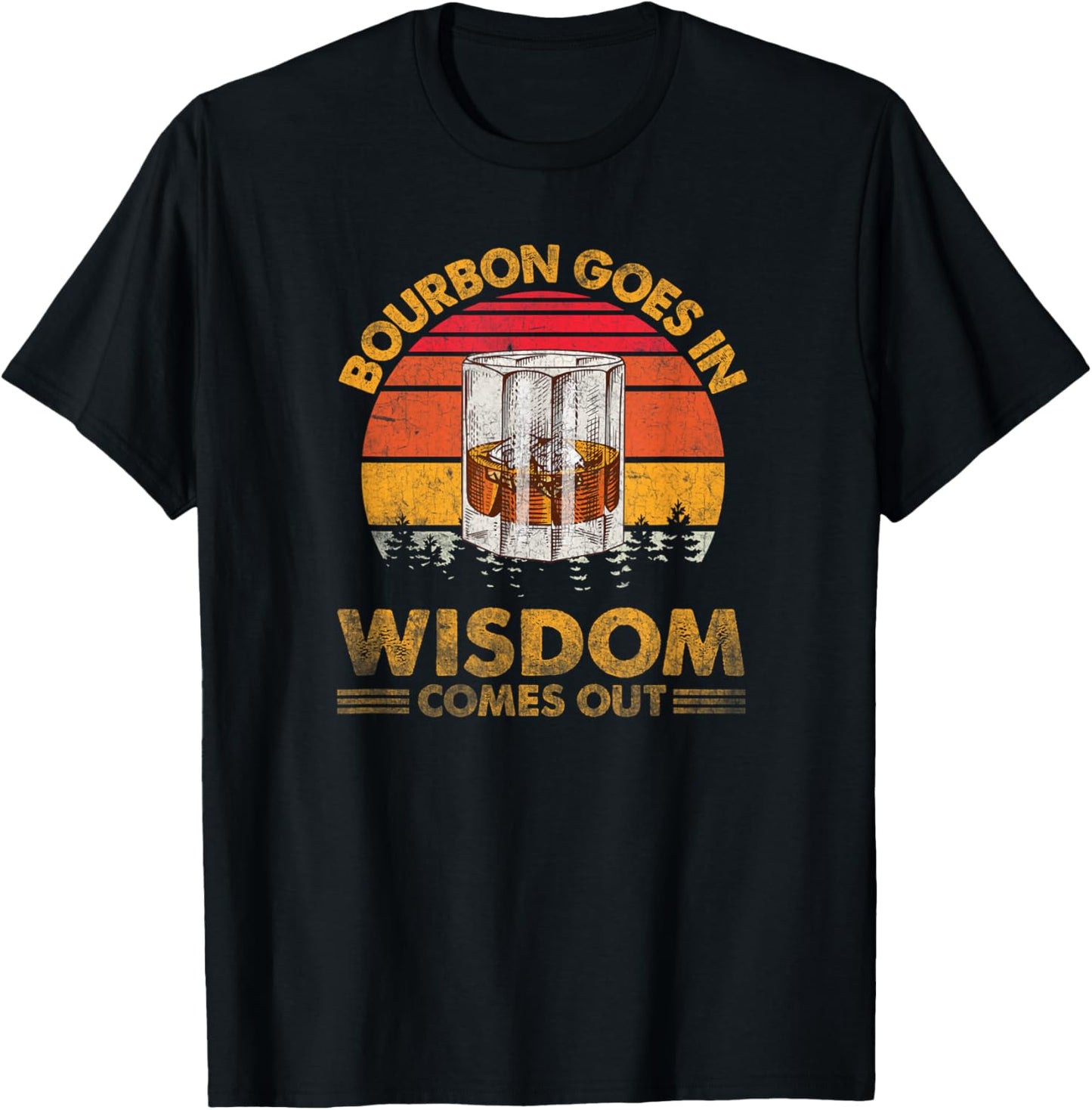 Vintage Goes In Wisdom Comes Out Bourbon Drinking Lover T-Shirt - T-Shirt | Black