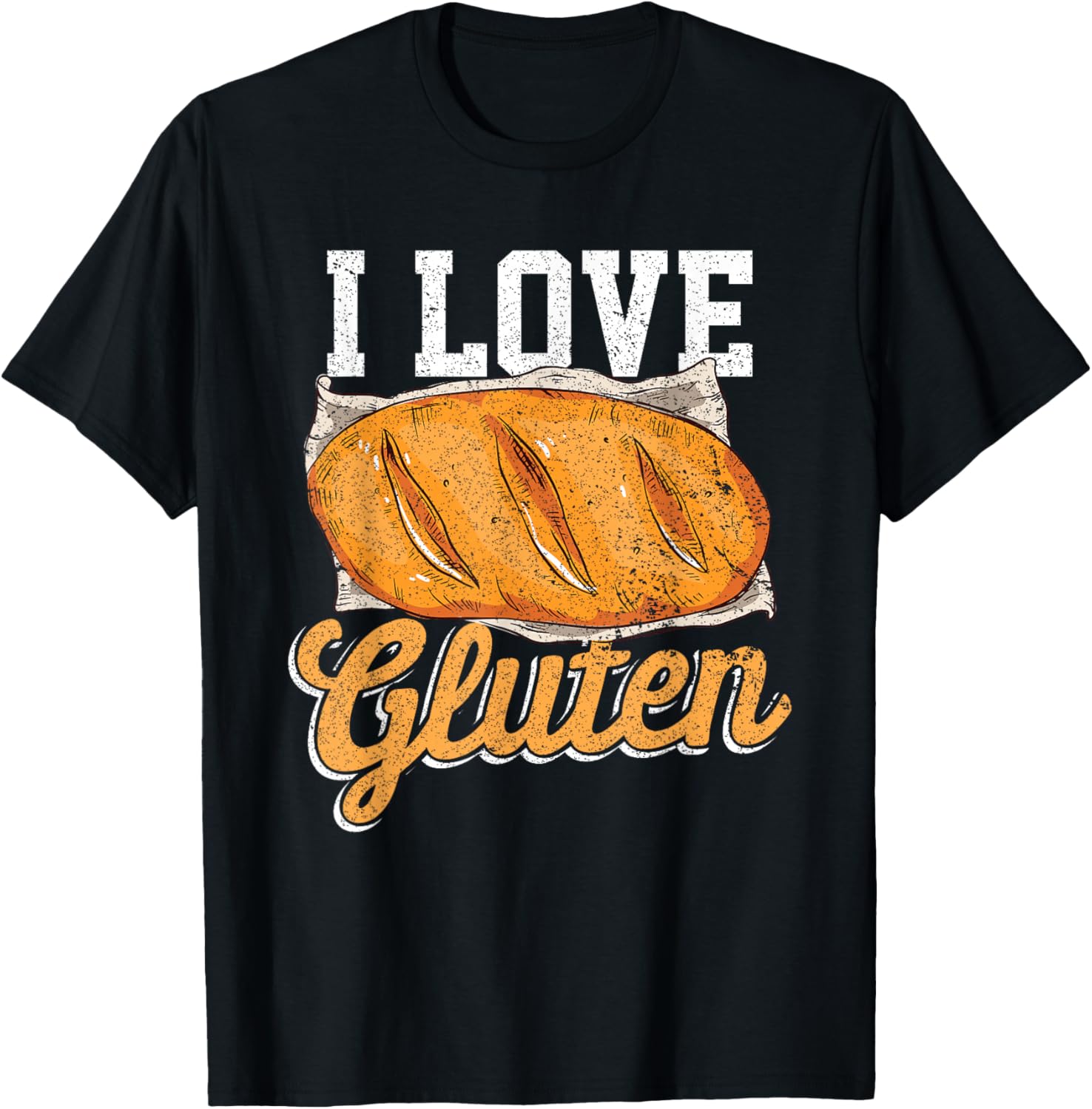 I Love Gluten Bread Food Foodies Lovers Baker Chef Cook T-Shirt - T-Shirt | Black