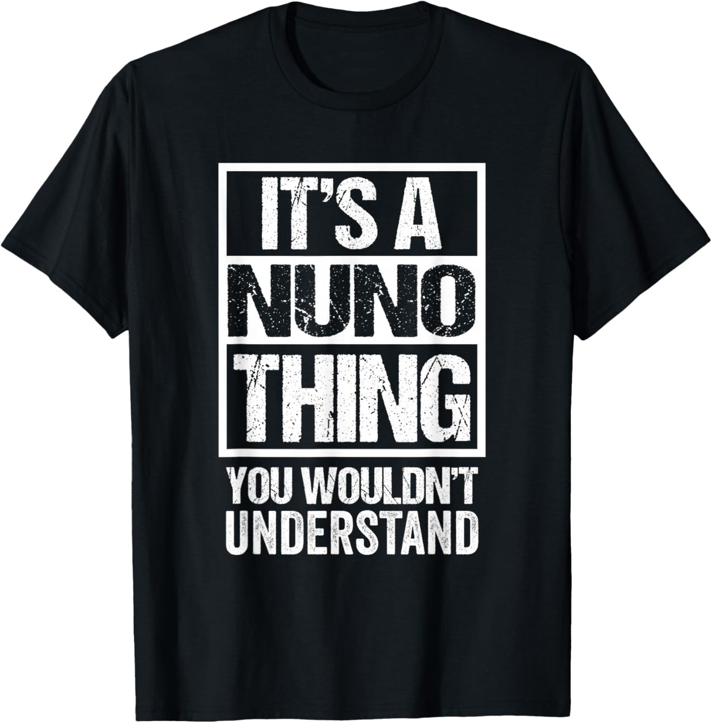 It's A Nuno Thing You Wouldn't Understand First Name T-Shirt - T-Shirt | Black