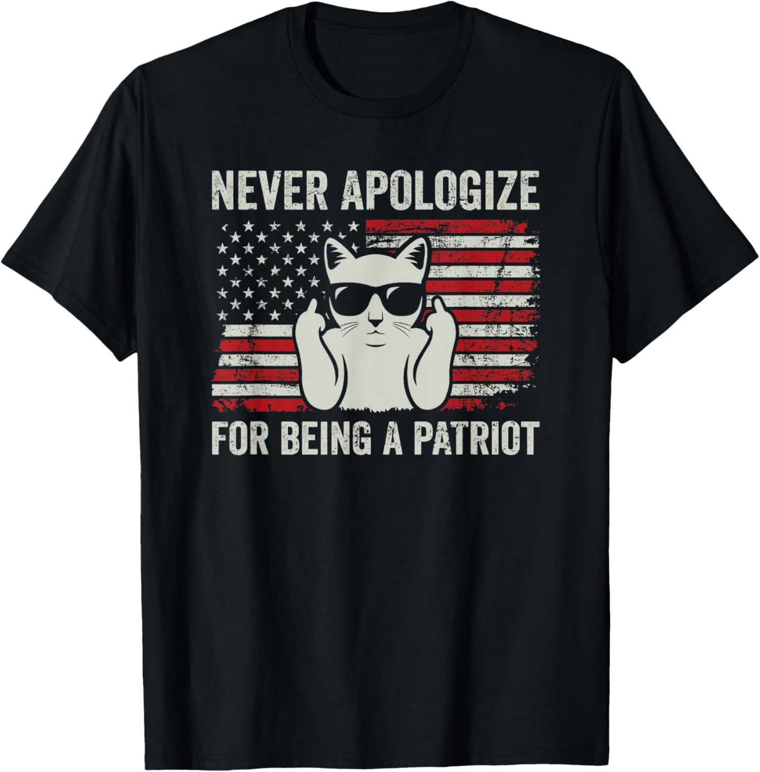 Never Apologize For Being a Patriot, Funny USA Patriotic Cat T-Shirt - T-Shirt | Black