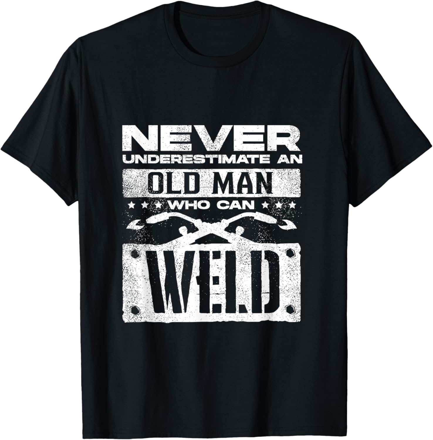 Welding Welder Metalworker Never Underestimate An Old Man T-Shirt - T-Shirt | Black