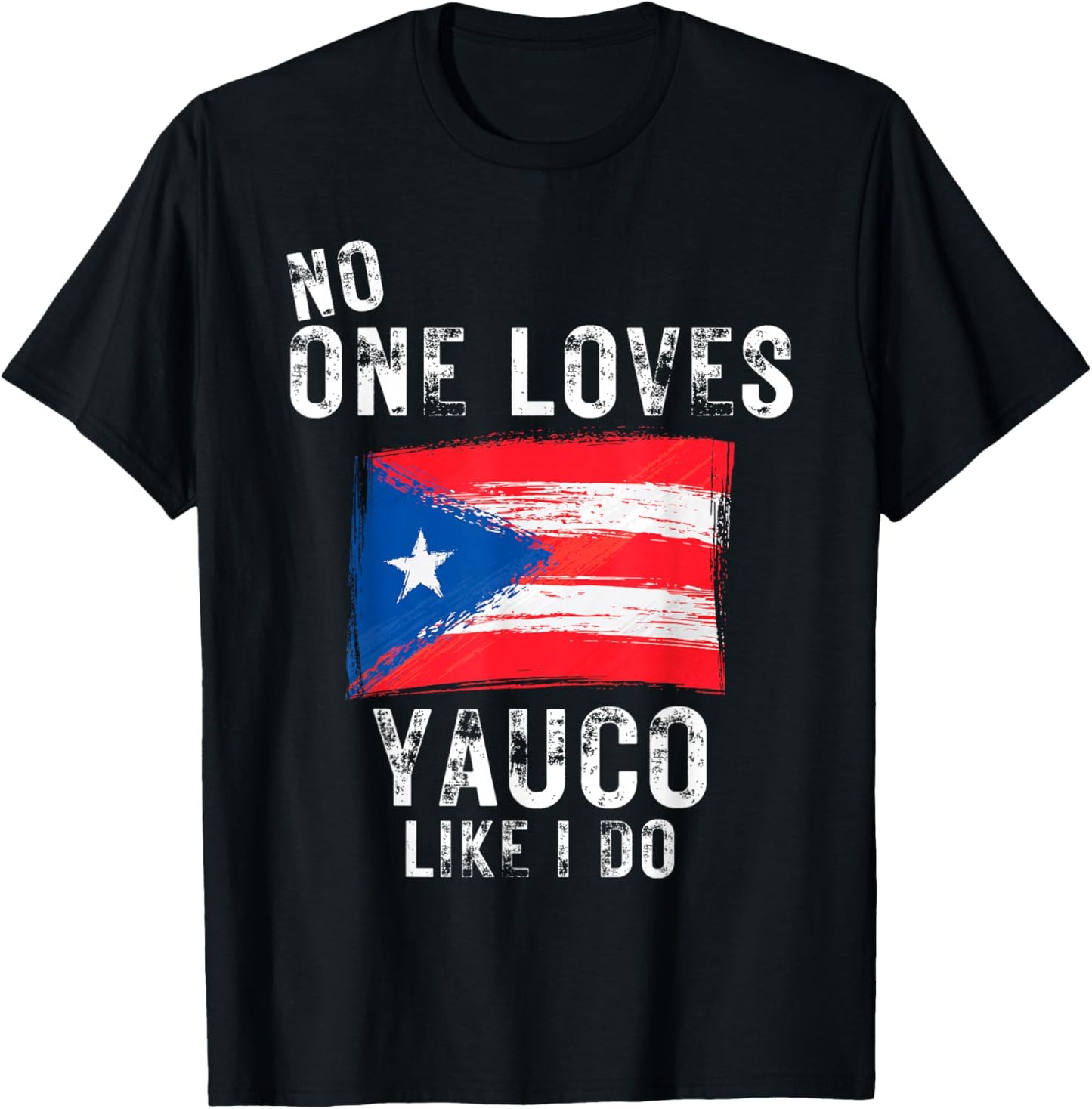 No One Loves Yauco Like I Do Puerto Rico T-Shirt - T-Shirt | Black