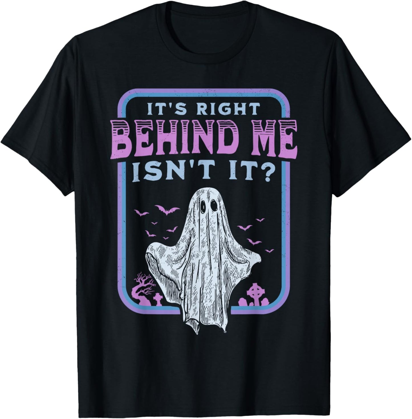 It's Right Behind Me Isn't It Paranormal Ghost Hunting Retro T-Shirt - T-Shirt | Black