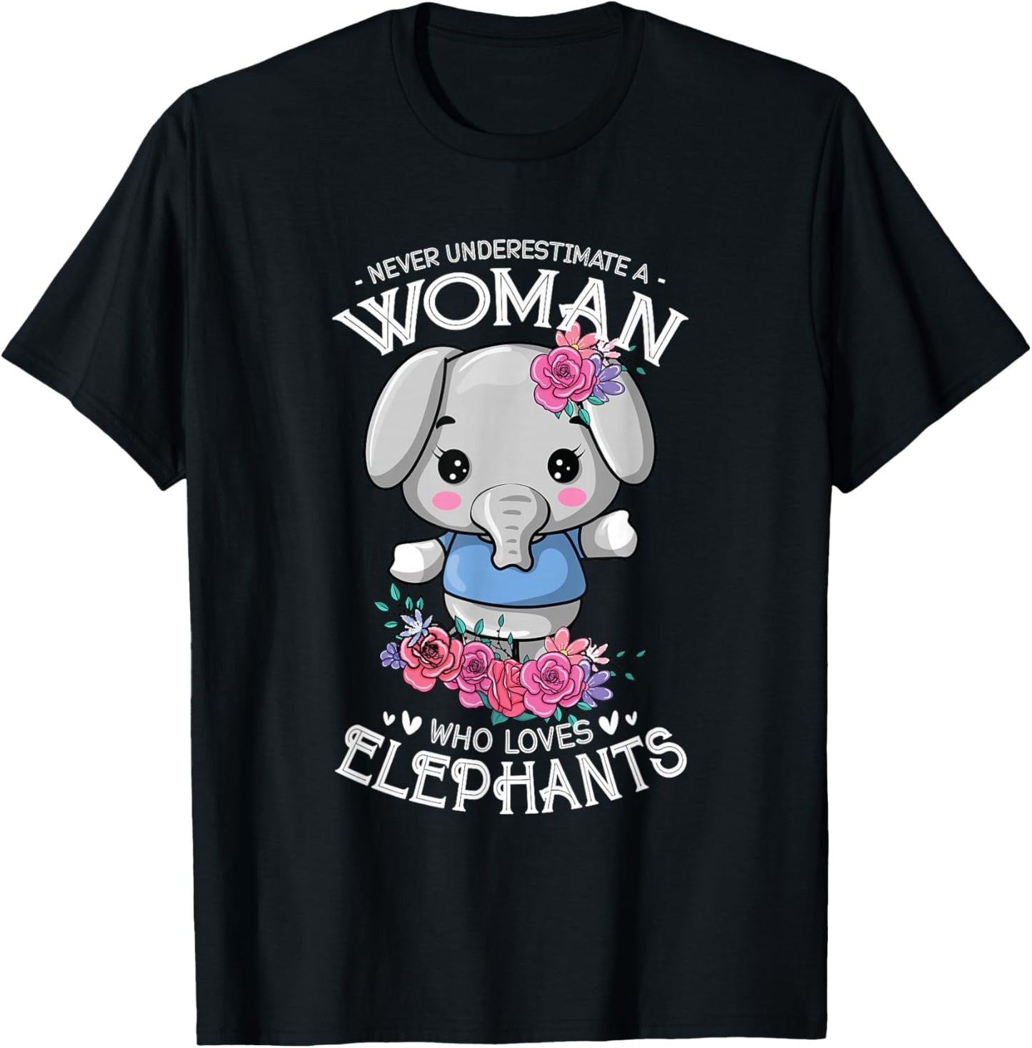 Never Underestimate A Woman Who Loves Elephants T-Shirt - T-Shirt | Black