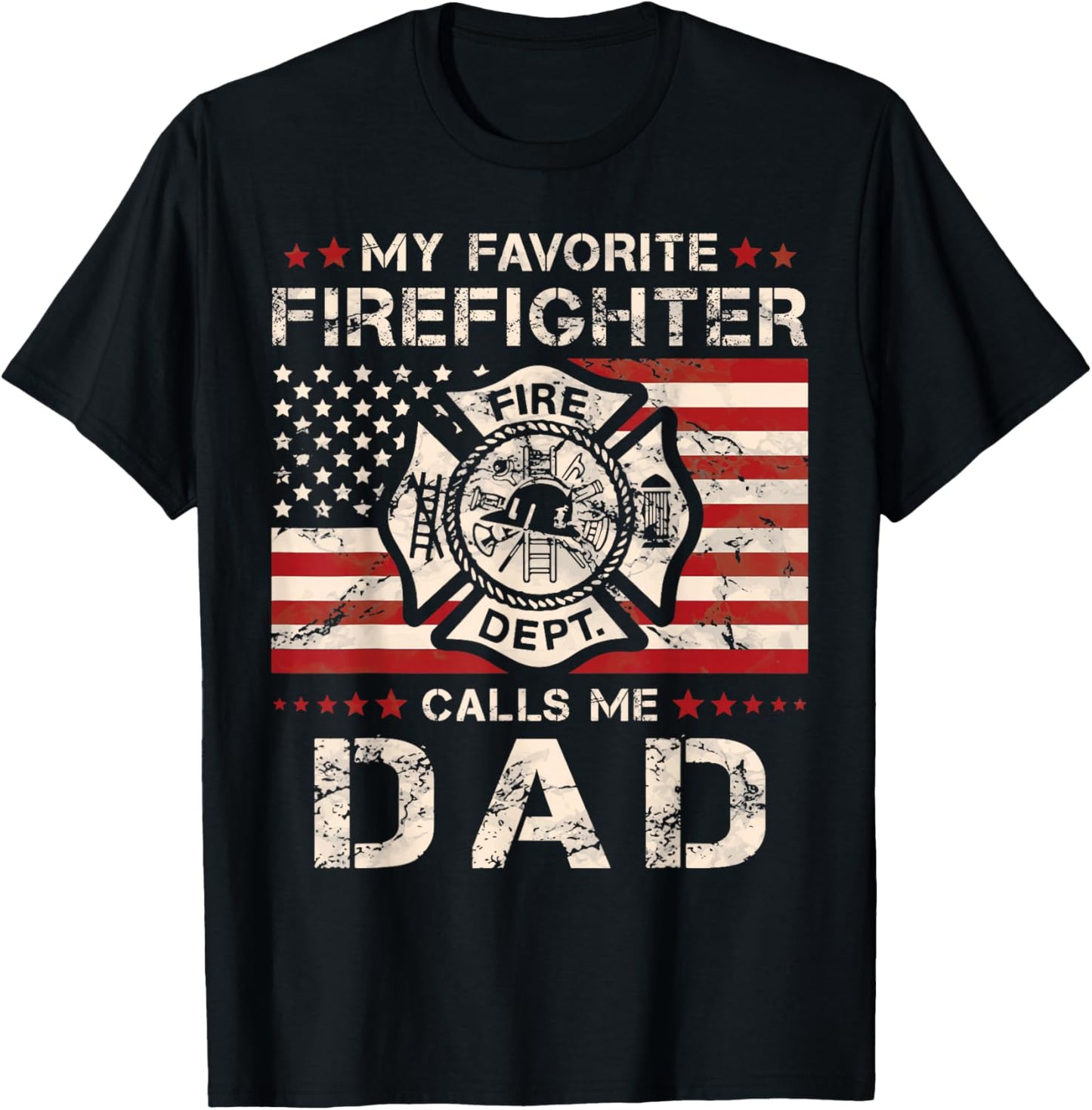My Favorite Firefighter Calls Me Dad Fireman Father Saying T-Shirt - T-Shirt | Black