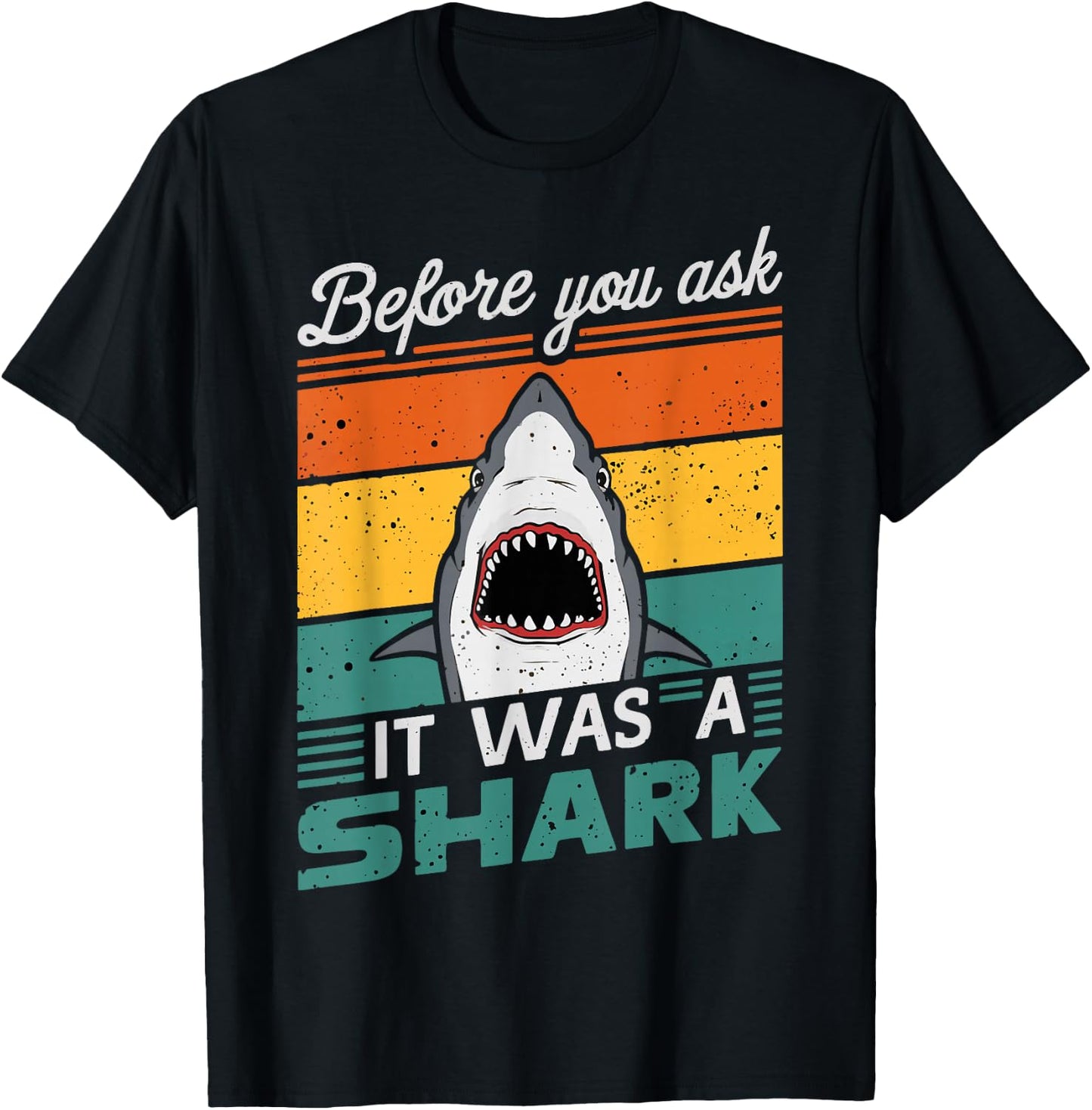 Before You Ask It Was A Shark One Leg Prosthetic User T-Shirt - T-Shirt | Black