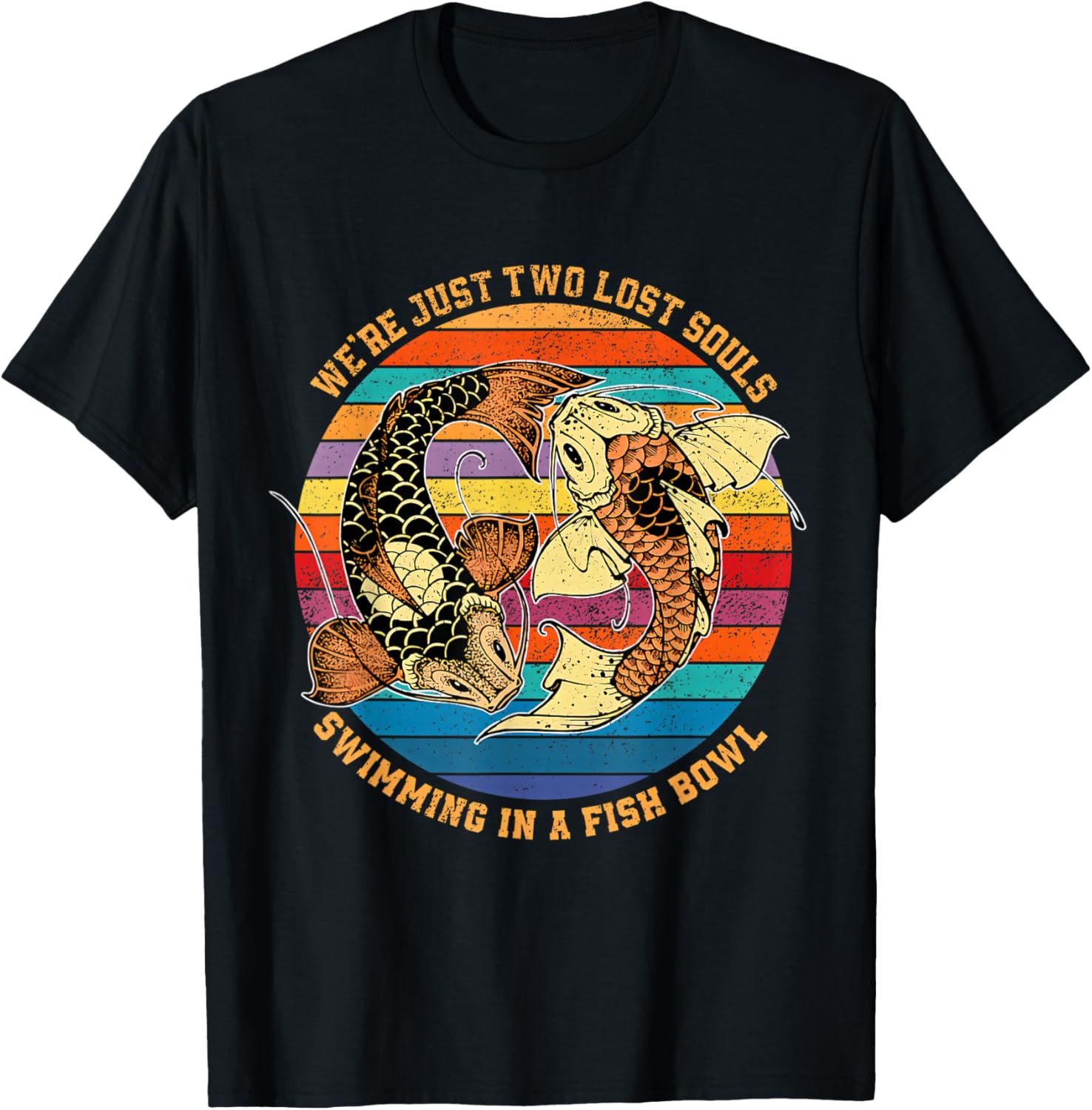 We re just two lost souls swimming in A Fish T-Shirt - T-Shirt | Black