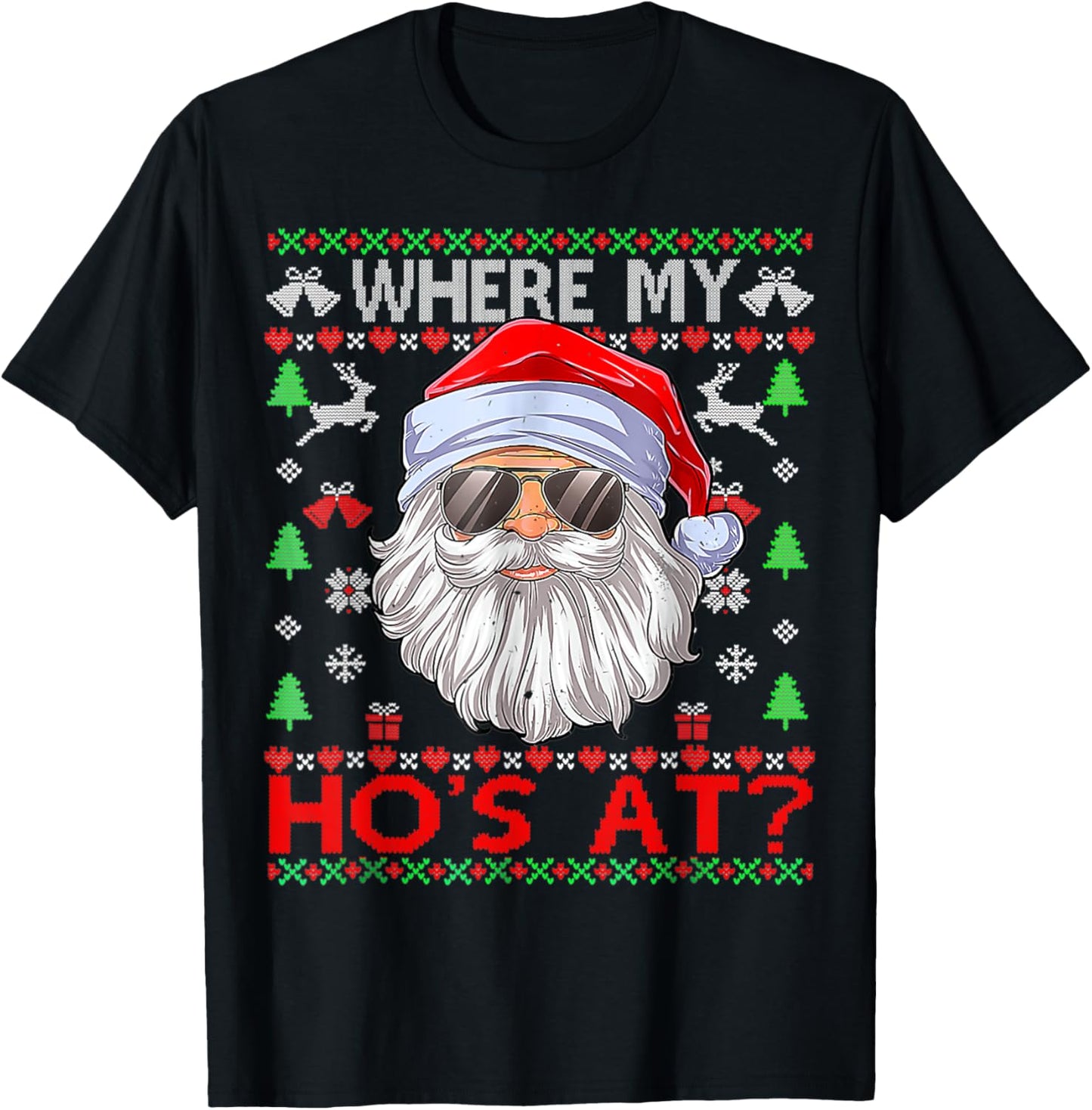 Where My Hos At Ugly Christmas Sweater T-Shirt - T-Shirt | Black