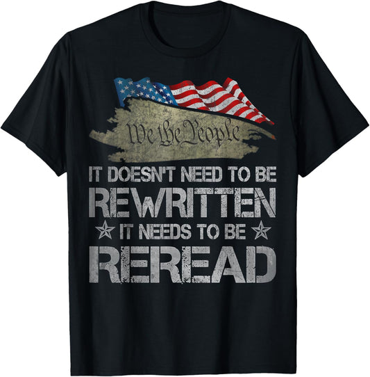 US Flag Constitution of the USA Needs To Be Reread T-Shirt - T-Shirt | Black