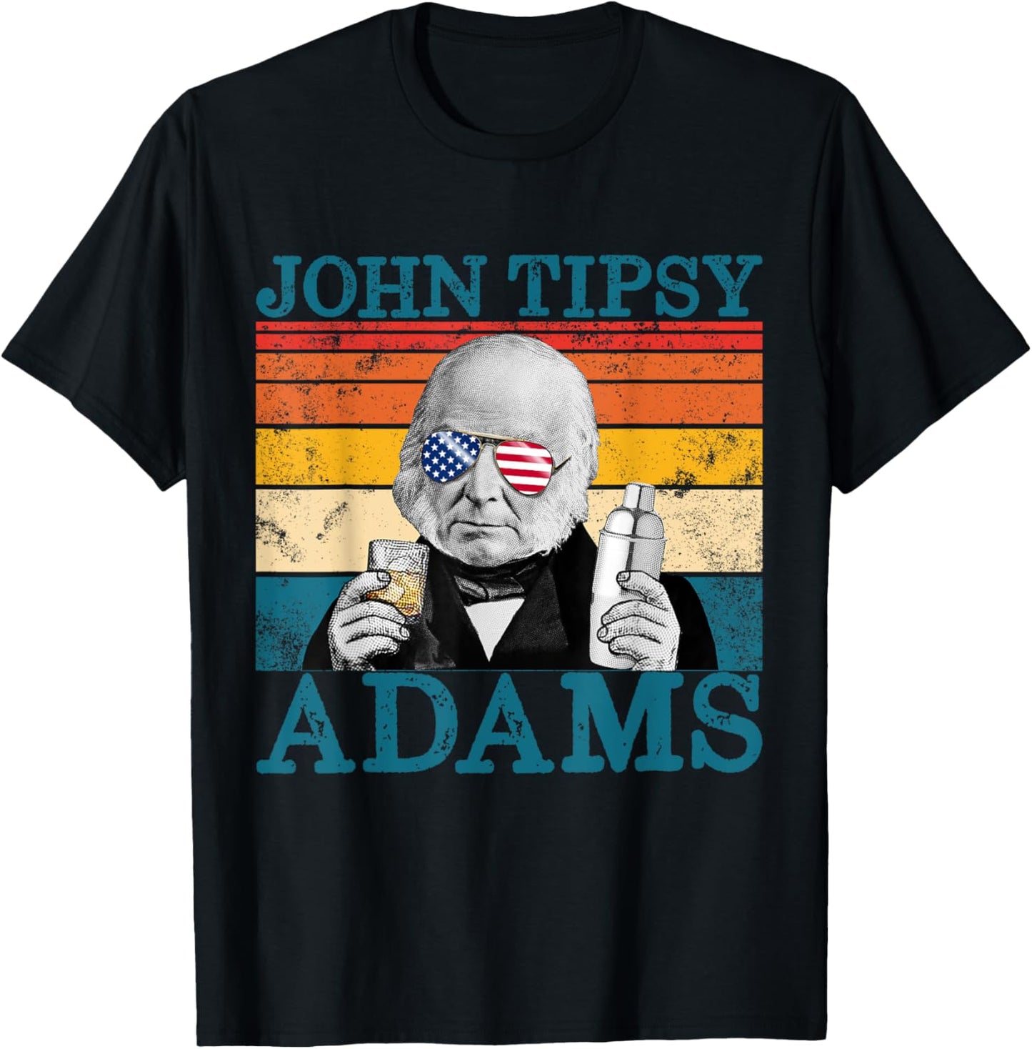 Retro John Tipsy Adams President John Quincy Adams July 4th Women Men T-Shirt - T-Shirt | Black
