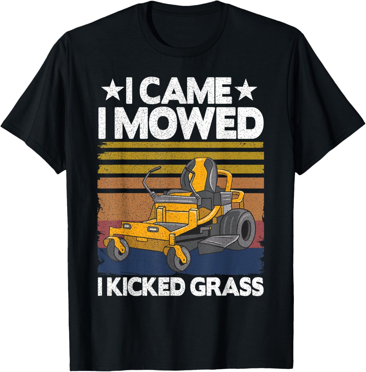 Lawn Care Funny Lawn Mower I Came I Mowed I Kicked Grass T-Shirt - T-Shirt | Black