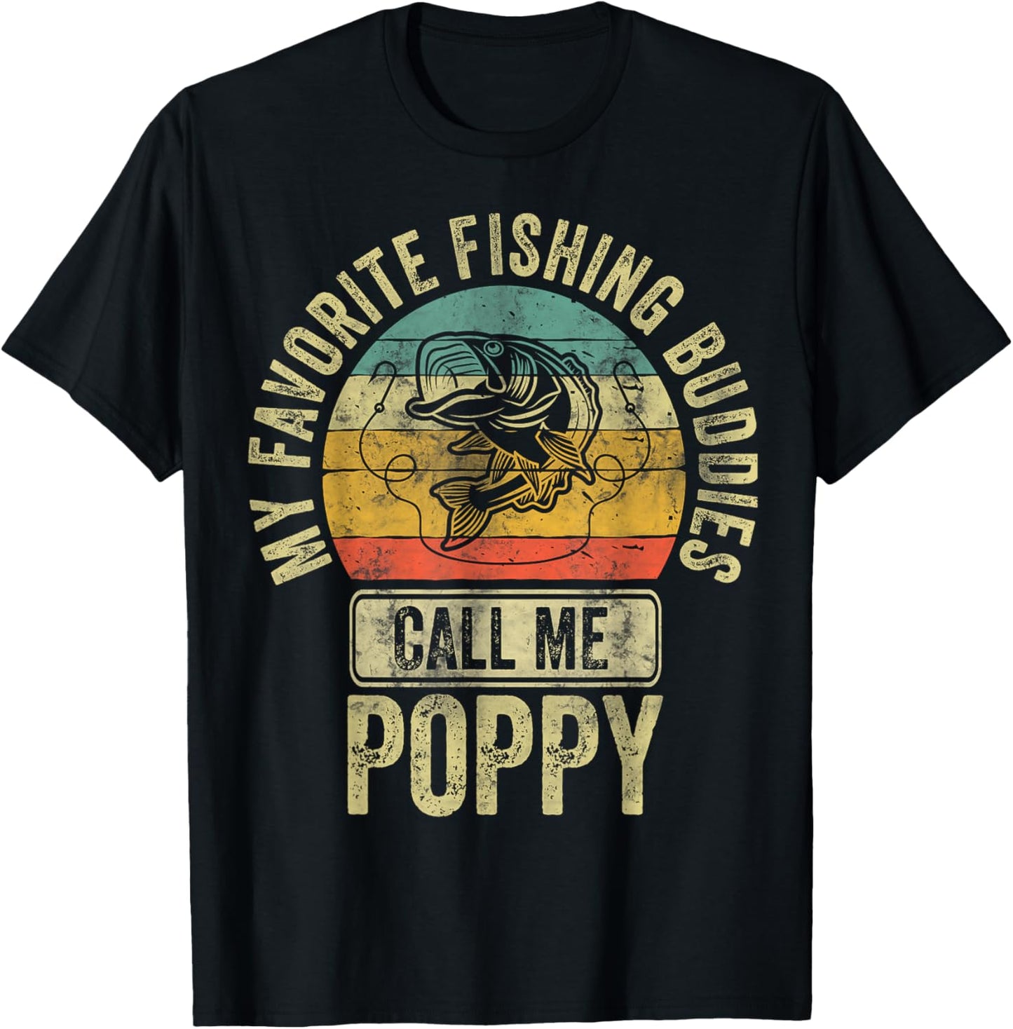 My Favorite Fishing Buddies Call Me Poppy Shirt Fisherman T-Shirt - T-Shirt | Black