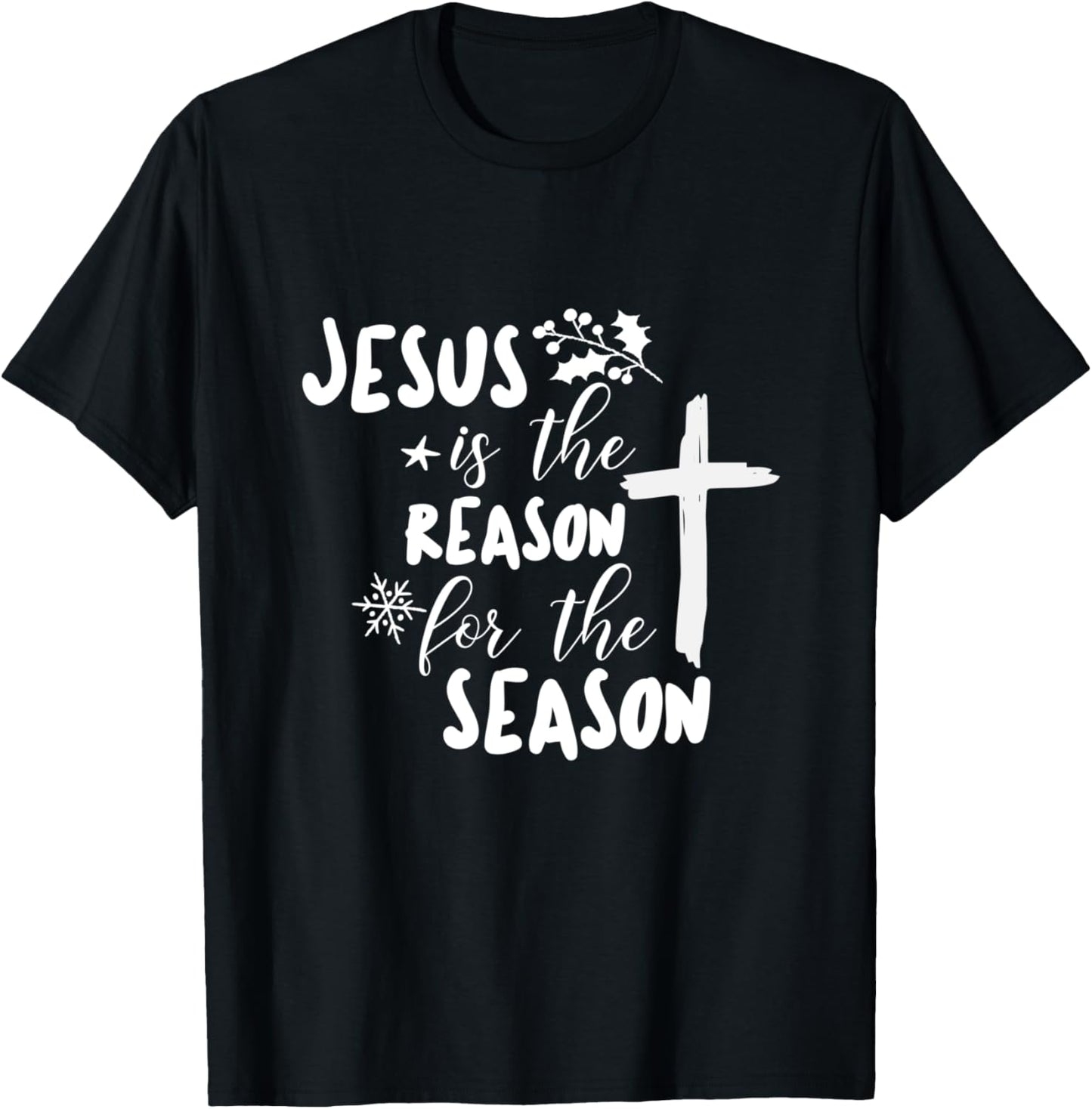 Jesus is The Reason For The Season, Christian Christmas T-Shirt - T-Shirt | Black