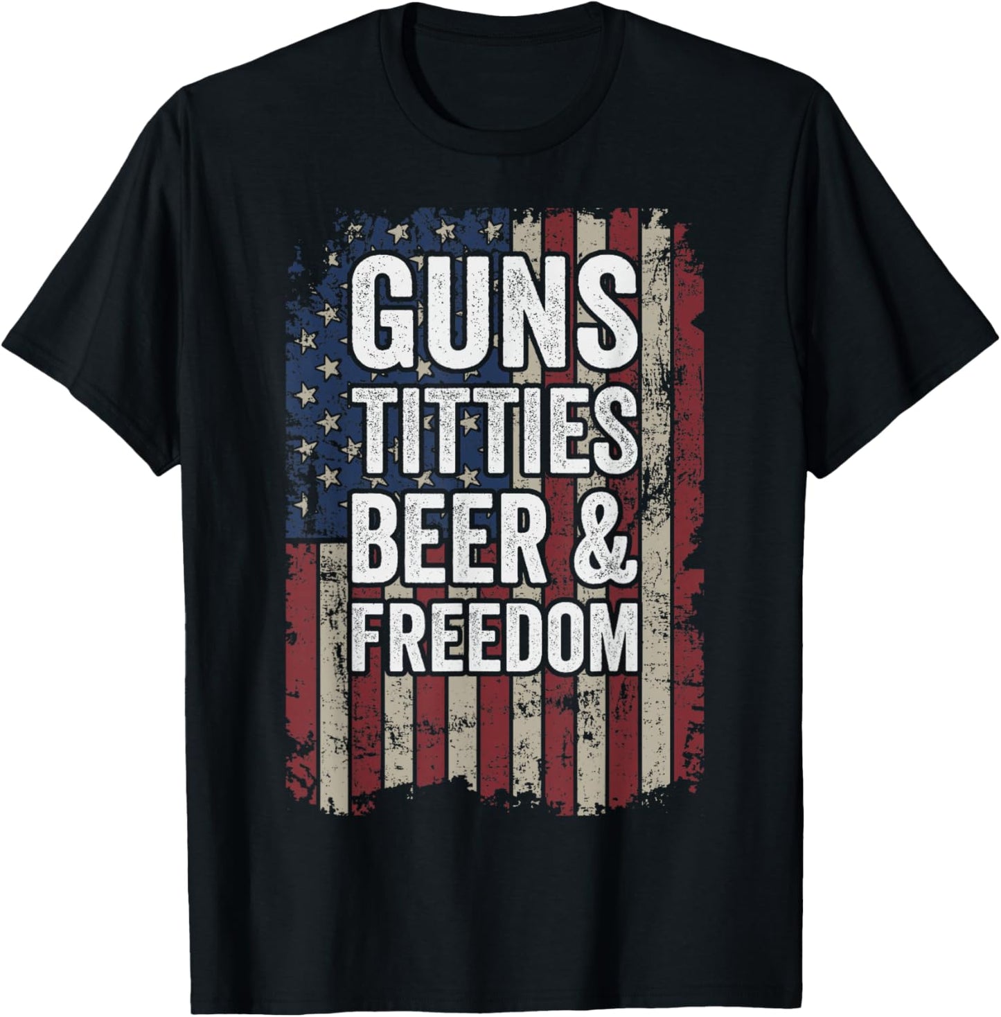 Guns Titties Beer & Freedom - Funny Gun Drinking Joke T-Shirt - T-Shirt | Black