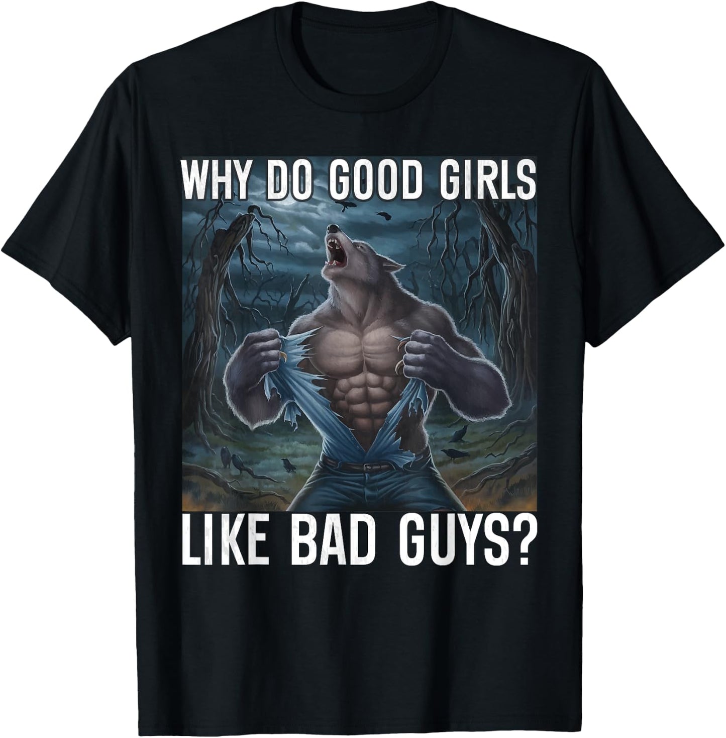 Why Do Good Girls Like Bad Guys? Funny Werewolf Sigma Alpha T-Shirt - T-Shirt | Black