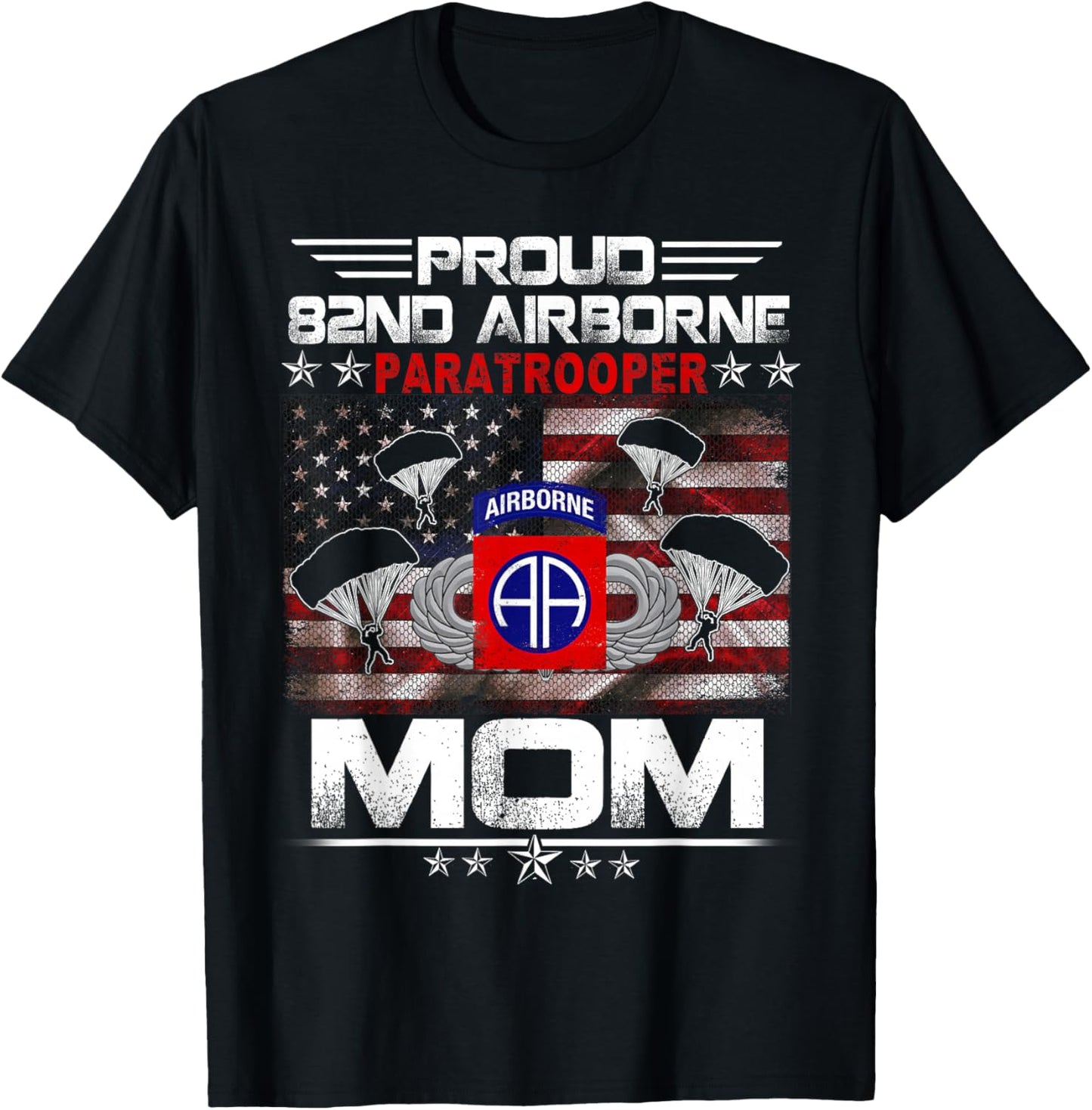 Proud 82nd Airborne Paratrooper Mom US Flag - Veteran Mother T-Shirt - T-Shirt | Black