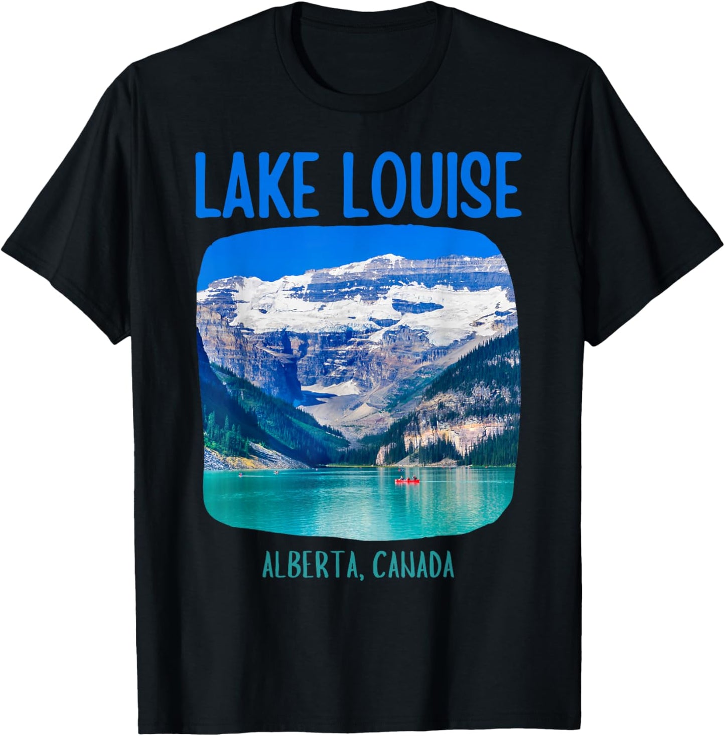 Lake Louise Alberta Canada T-Shirt - T-Shirt | Black