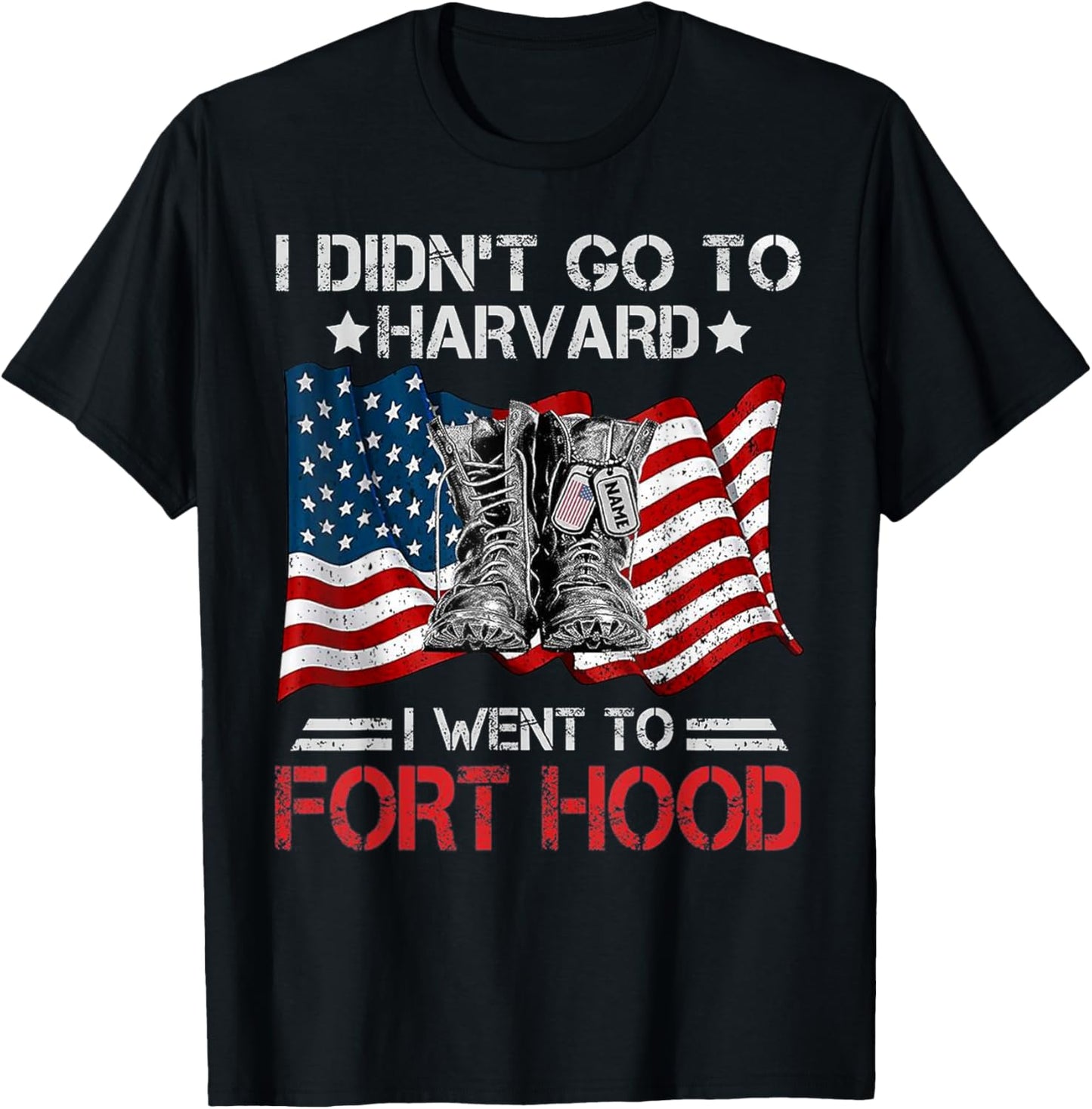 I Didn't Go To Har-vard I Went To Fort-Hood Soldier Lover T-Shirt - T-Shirt | Black