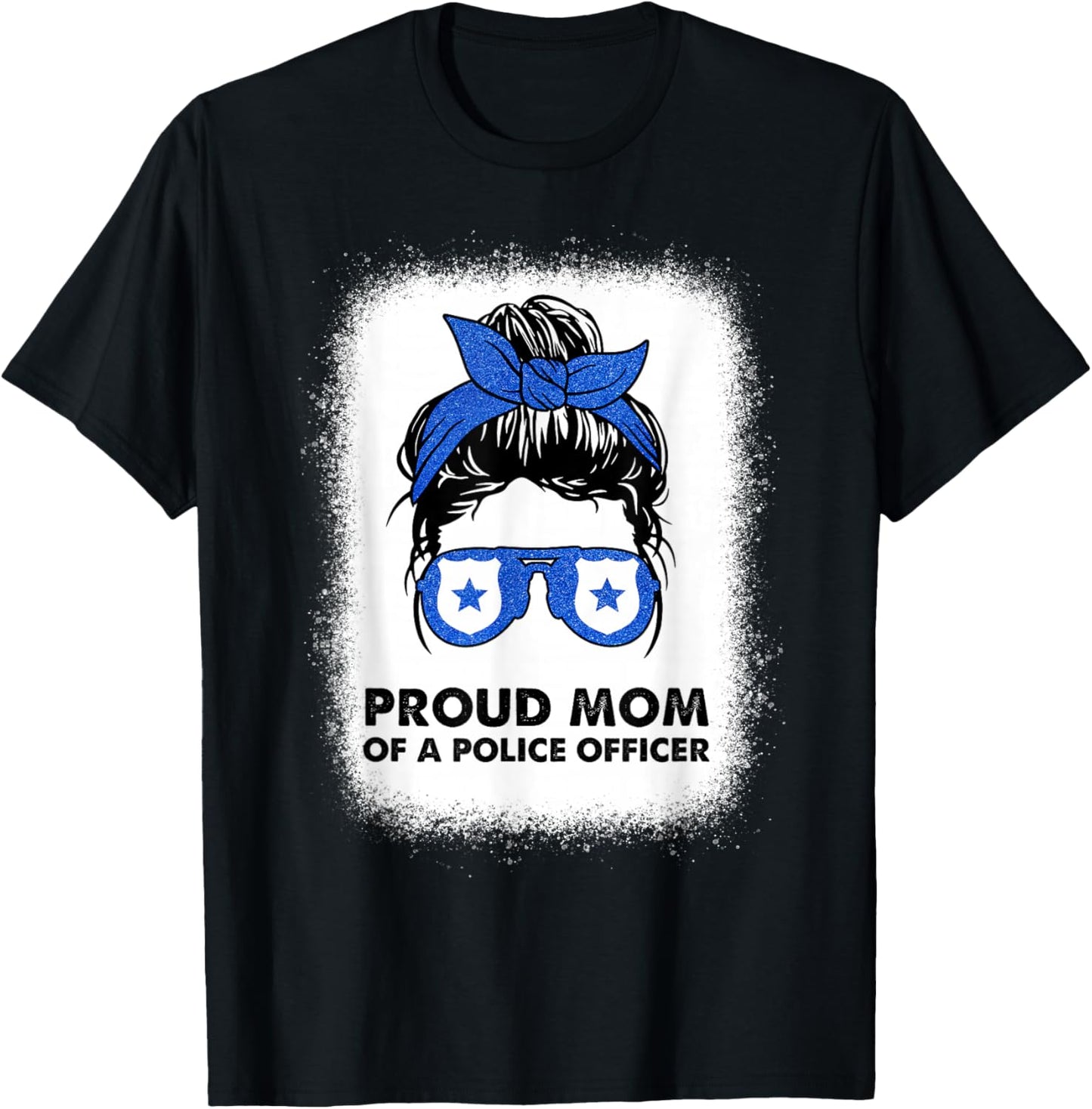 Proud Mom of a Police Officer Bleached Messy Bun Cop Family T-Shirt - T-Shirt | Black