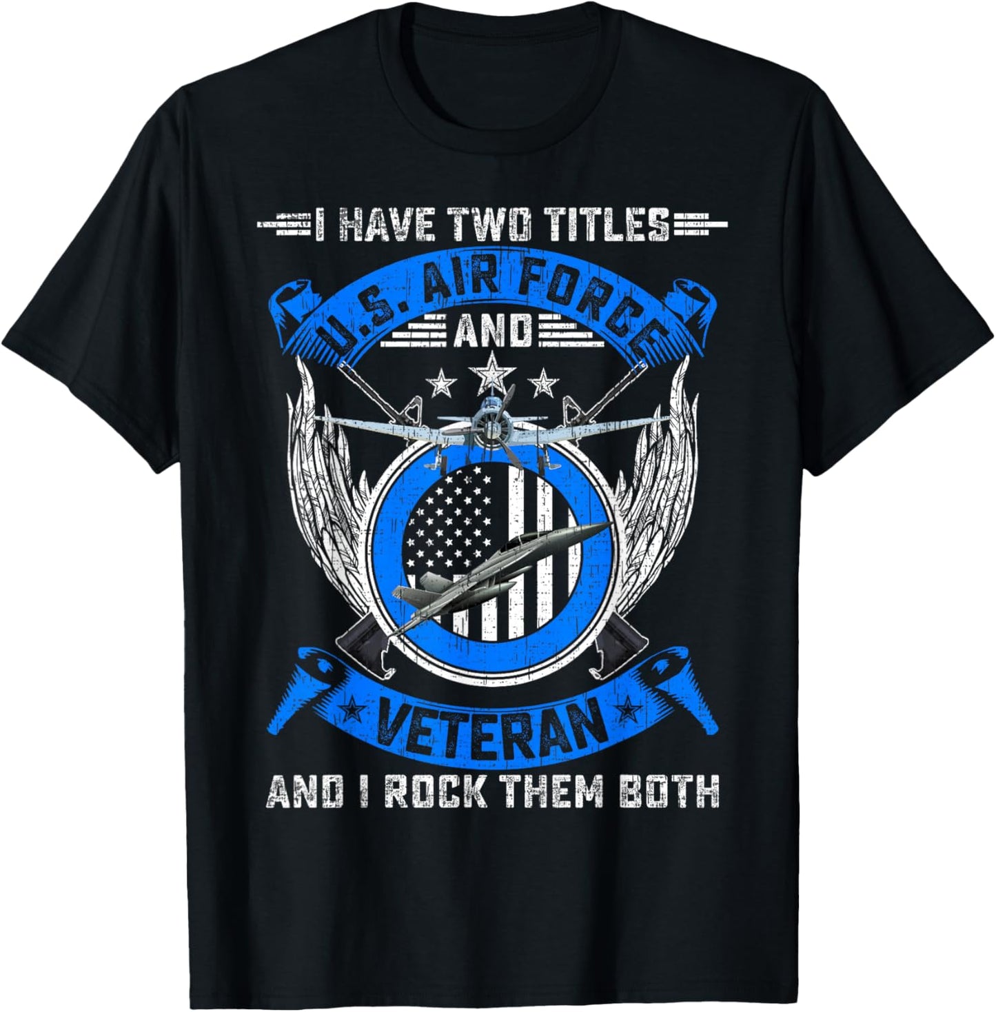 Vintage I Have Two Titles US Air Force And Veteran T-Shirt - T-Shirt | Black