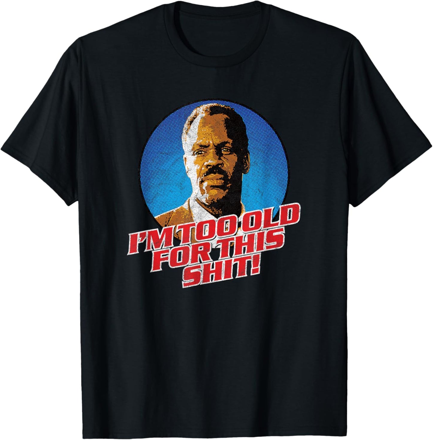 I'm Getting Too Old for This Shit! - Funny 80's Retro Humor T-Shirt - T-Shirt | Black