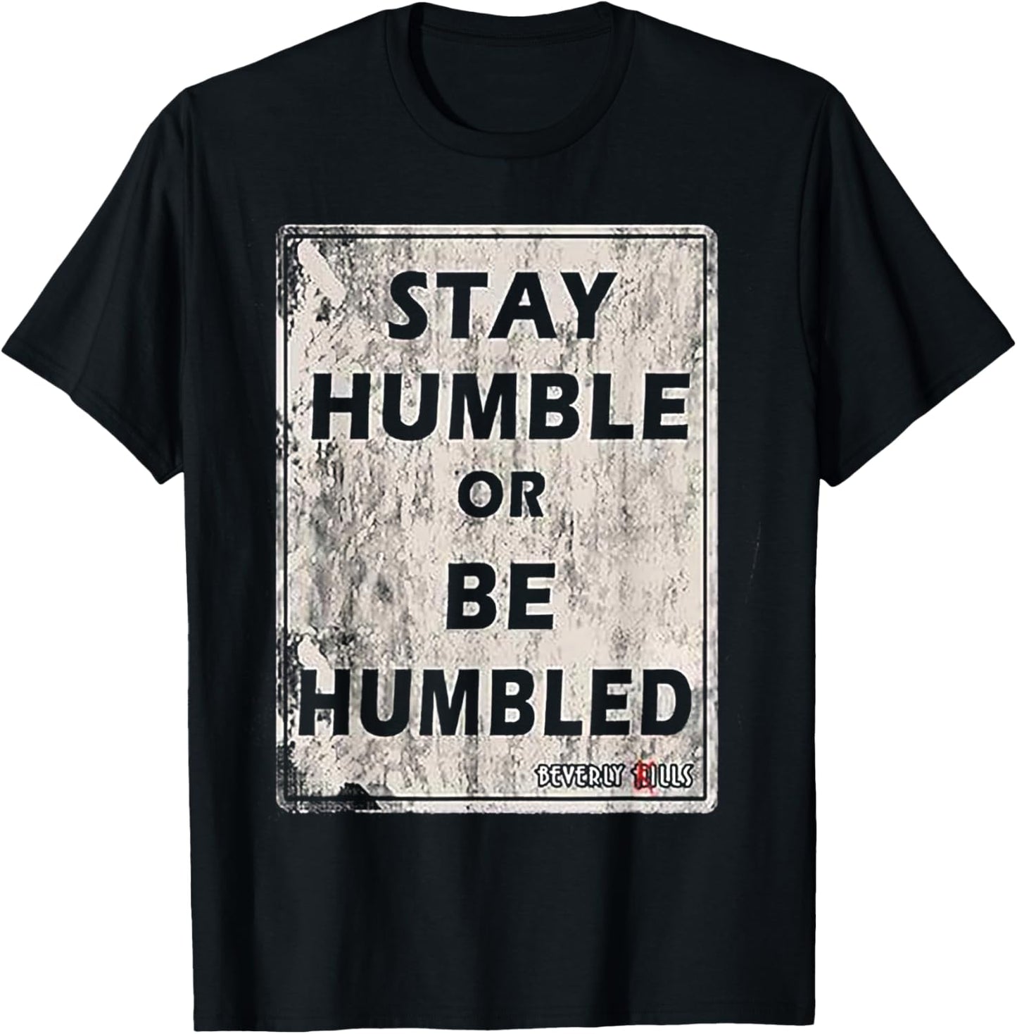 Stay Humble or be Humble T-Shirt - T-Shirt | Black